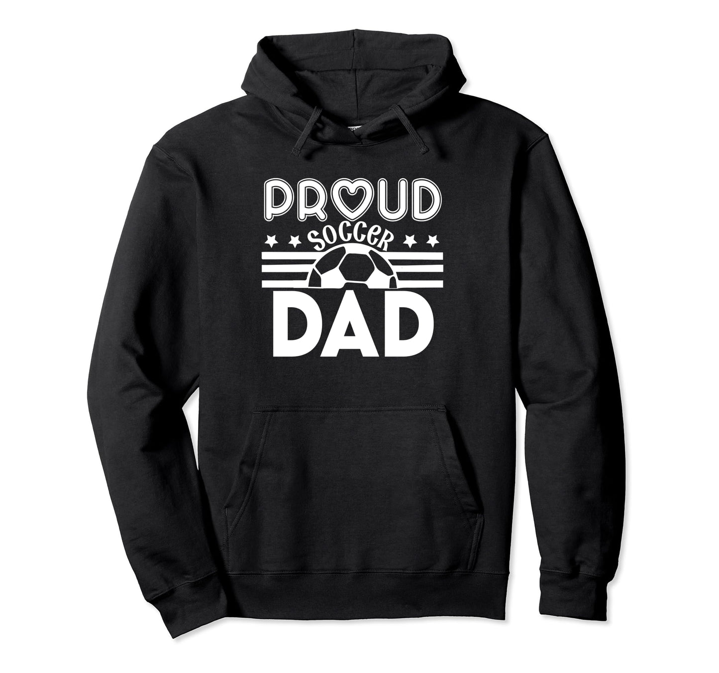 Proud Soccer Dad Father Sport Soccer Hoodie - Novelty Apparel for Adults - T-Shirt, Sweatshirt, Hoodie