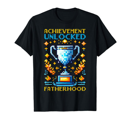 Achievement Unlocked Fatherhood Gamer Dad T-Shirt - Custom Art Print Unisex - T-Shirt, Sweatshirt, Hoodie