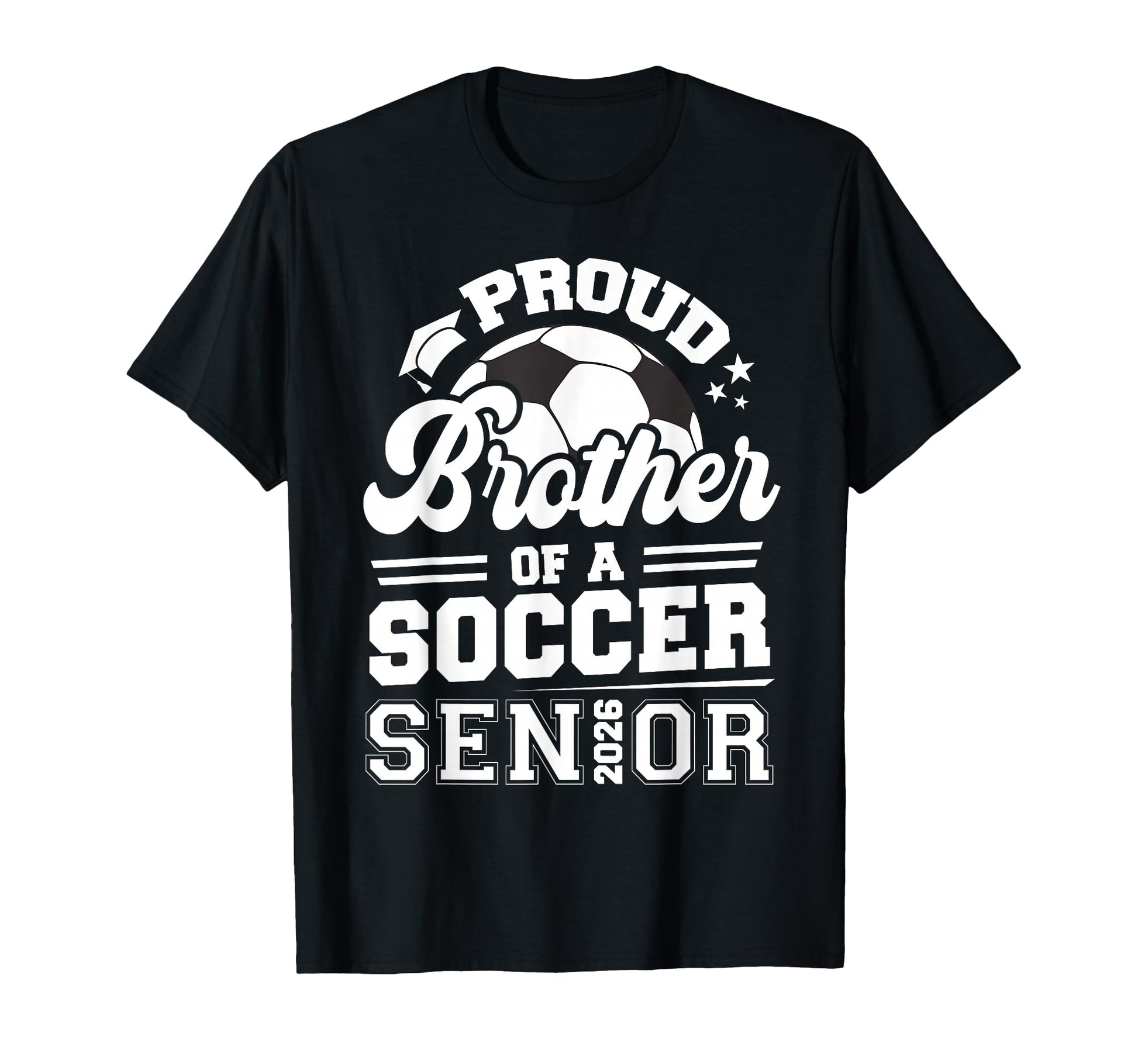 Proud Brother Soccer Senior Class 2026 T-Shirt - Unique Graphic Unisex - T-Shirt, Sweatshirt, Hoodie