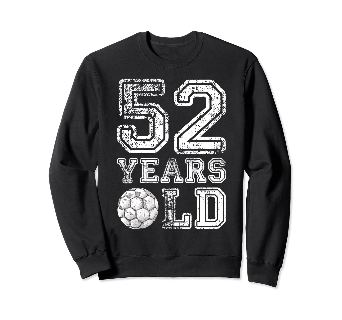 52 Years Old Soccer Sports Sweatshirt - Fun Novelty Design for Adults - T-Shirt, Sweatshirt, Hoodie