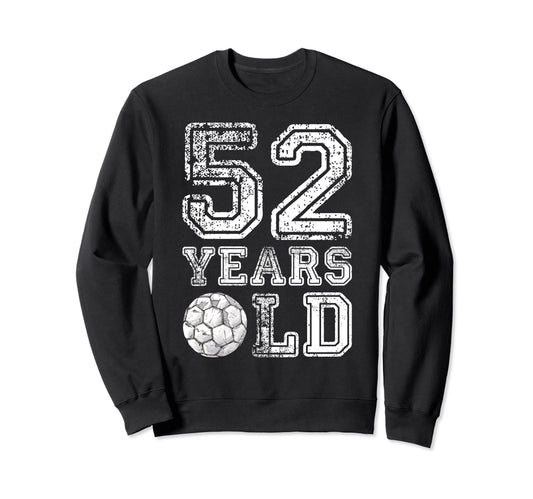 52 Years Old Soccer Sports Sweatshirt - Fun Novelty Design for Adults - T-Shirt, Sweatshirt, Hoodie