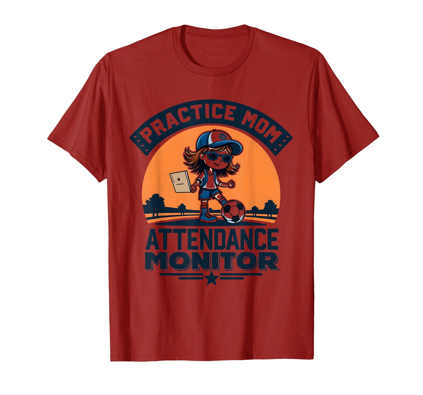 Practice Mom Attendance Monitor Soccer T-Shirt - Graphic Print for Adults - T-Shirt, Sweatshirt, Hoodie