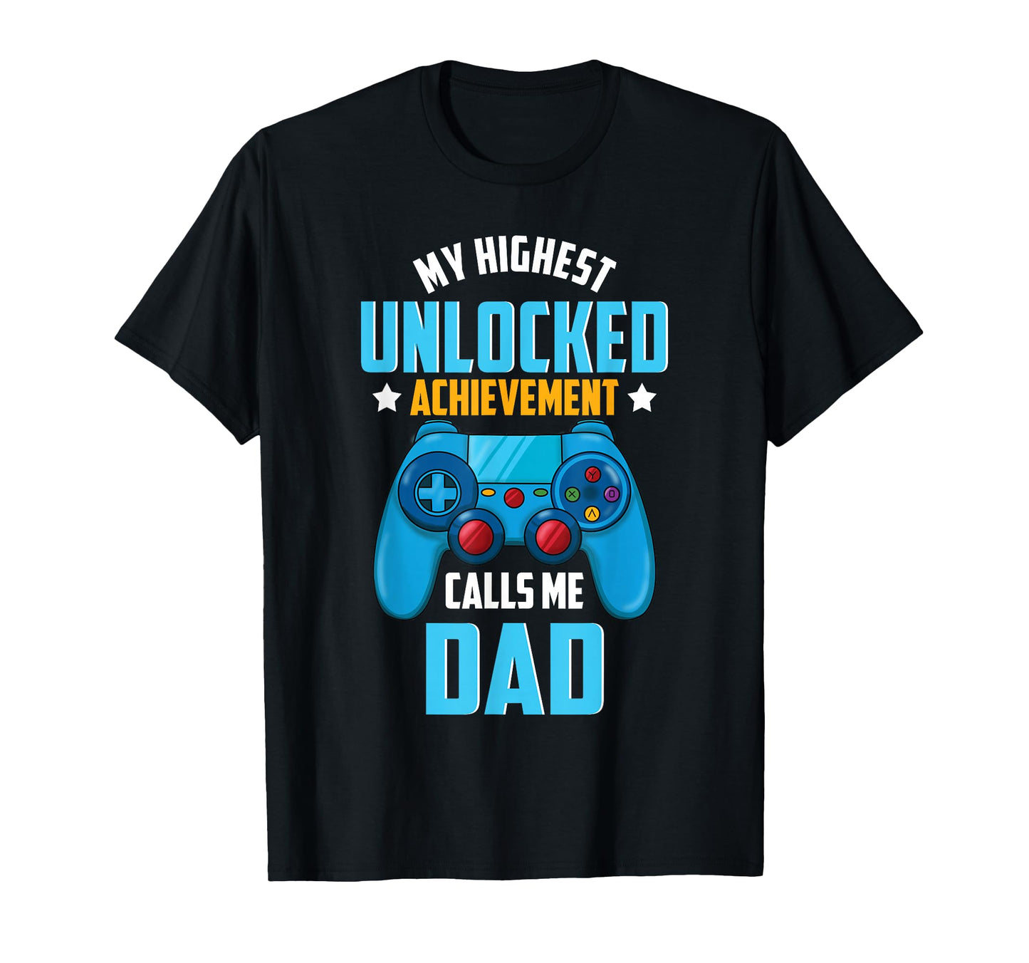 Gamer Dad Unlocked Video Games Funny Gaming T-Shirt - Graphic Print Unisex - T-Shirt, Sweatshirt, Hoodie