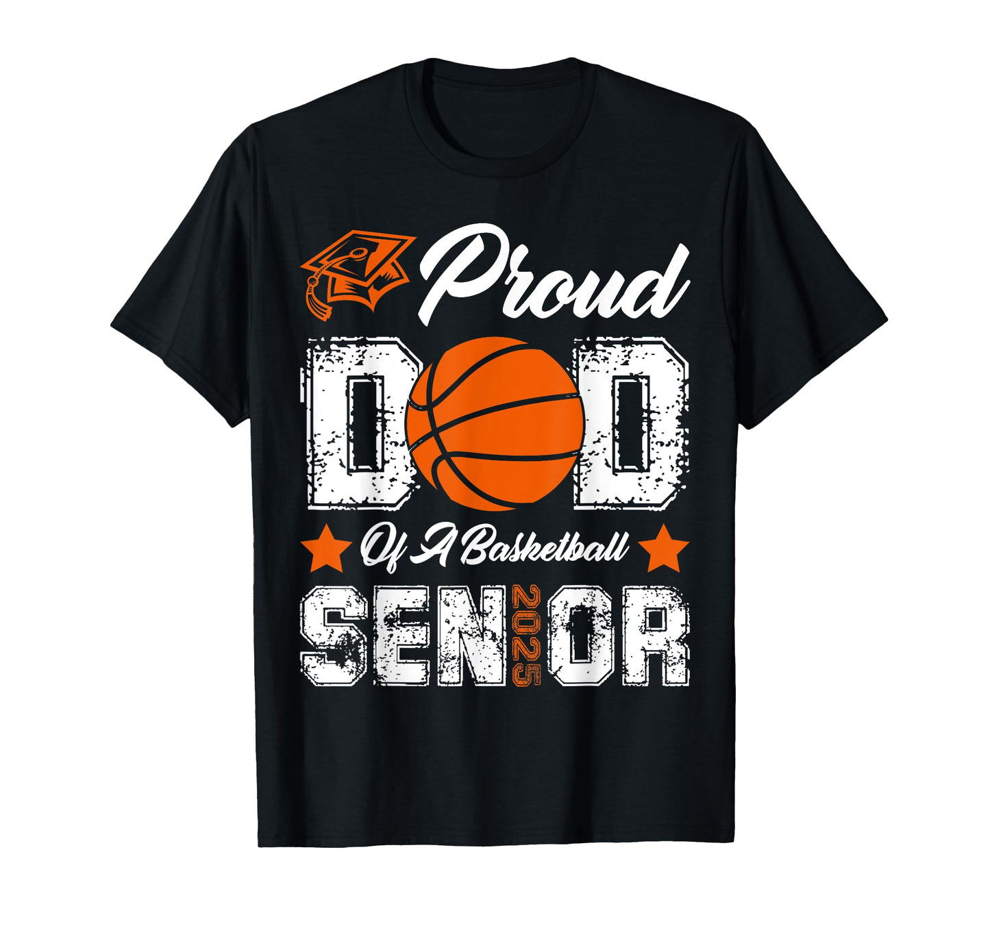 Proud Dad Basketball Senior Class 2025 T-Shirt - Graphic Print Men Women - T-Shirt, Sweatshirt, Hoodie