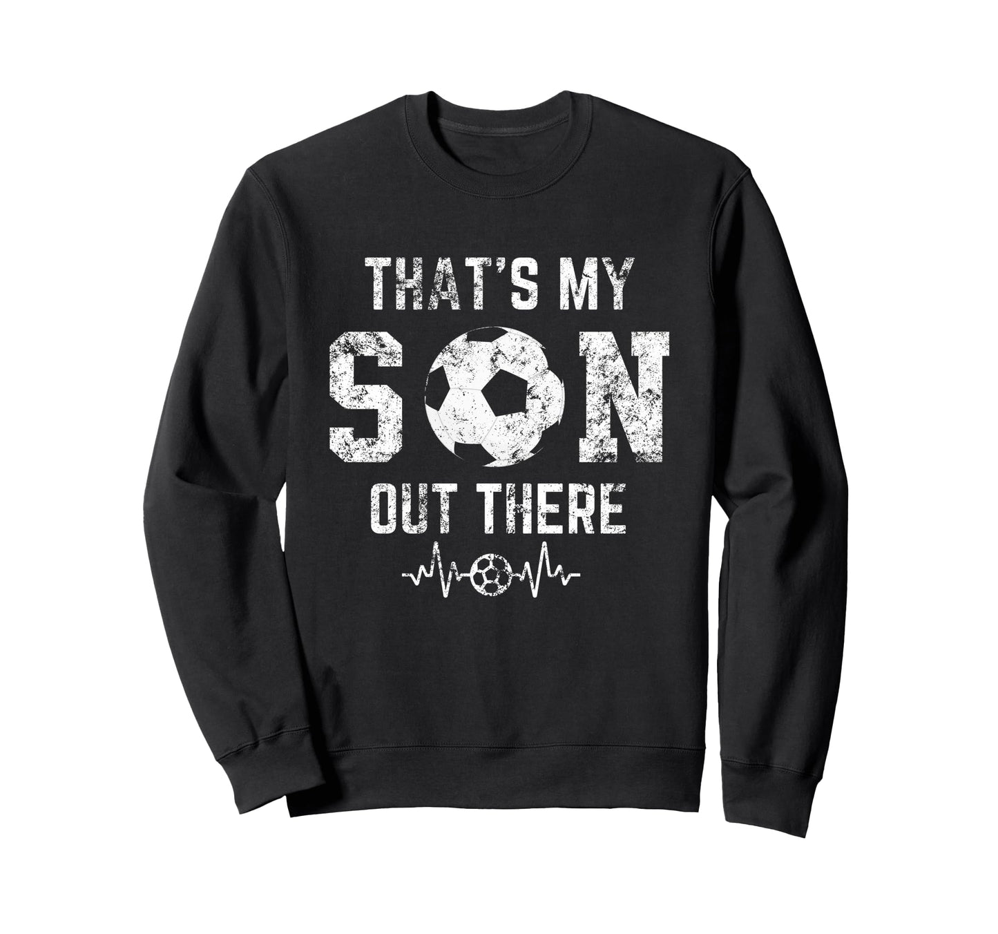 Soccer Mom Thats My Son Out Sweatshirt - Fun Novelty Design Men Women - T-Shirt, Sweatshirt, Hoodie