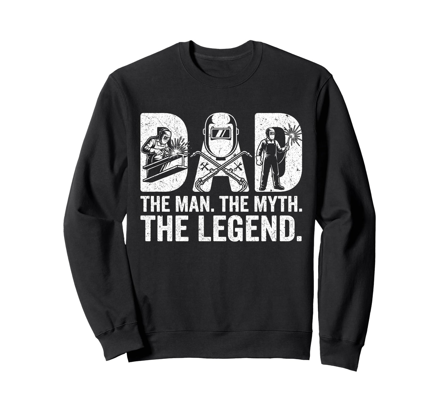 Welding Dad Myth Legend Funny Sweatshirt - Custom Art Print for Adults - T-Shirt, Sweatshirt, Hoodie