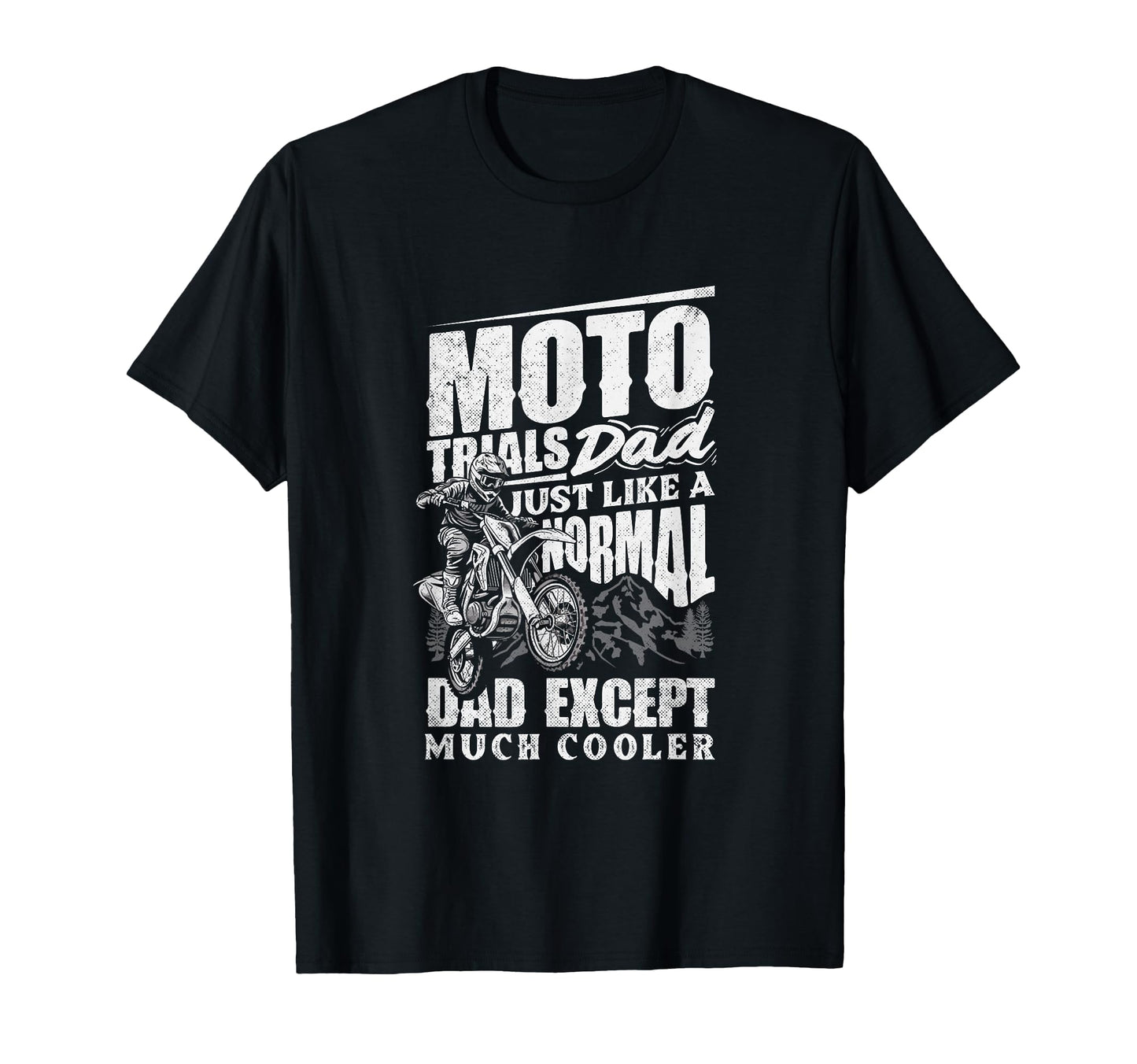 Moto Trials Dad Except Much Cooler Off T-Shirt - Custom Art Print Unisex - T-Shirt, Sweatshirt, Hoodie