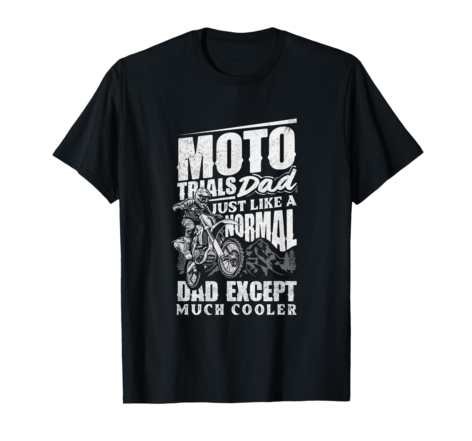Moto Trials Dad Except Much Cooler Off T-Shirt - Custom Art Print Unisex - T-Shirt, Sweatshirt, Hoodie