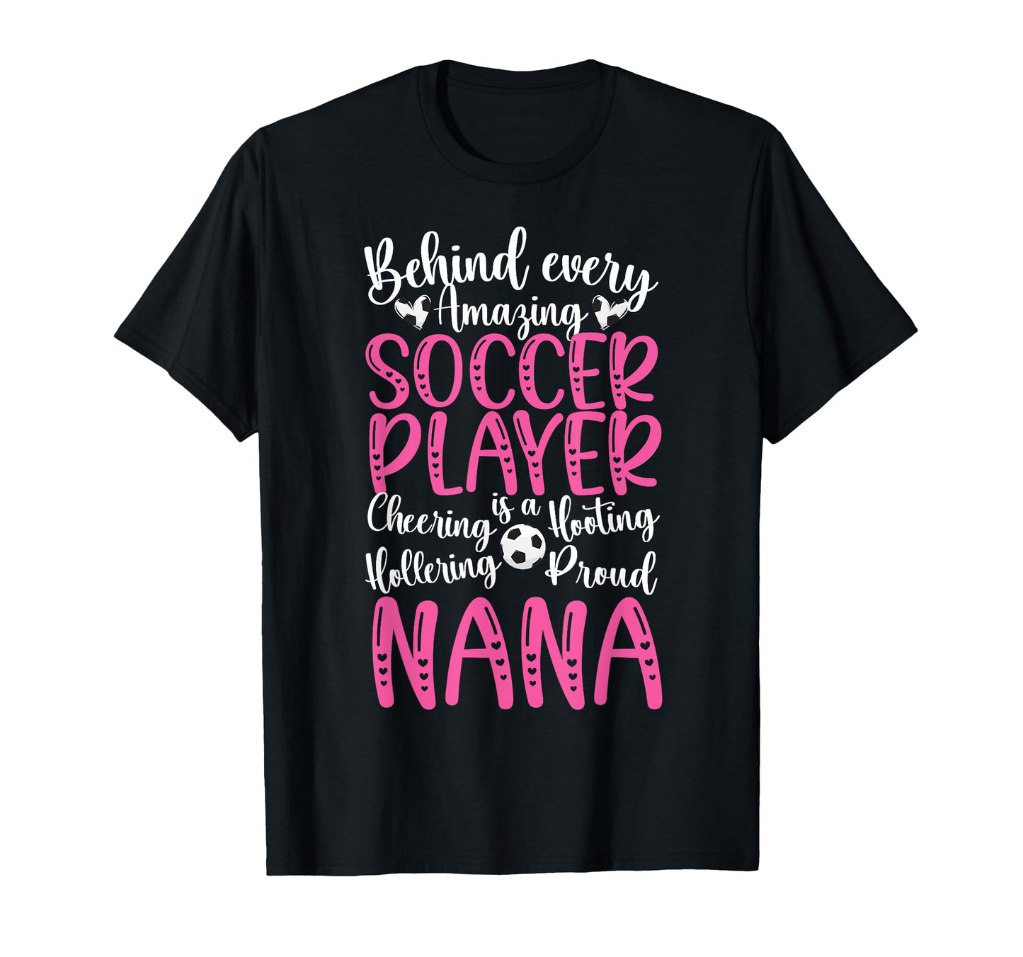 Proud Nana Soccer Player Nana Soccer T-Shirt - Trendy Graphic for Adults - T-Shirt, Sweatshirt, Hoodie