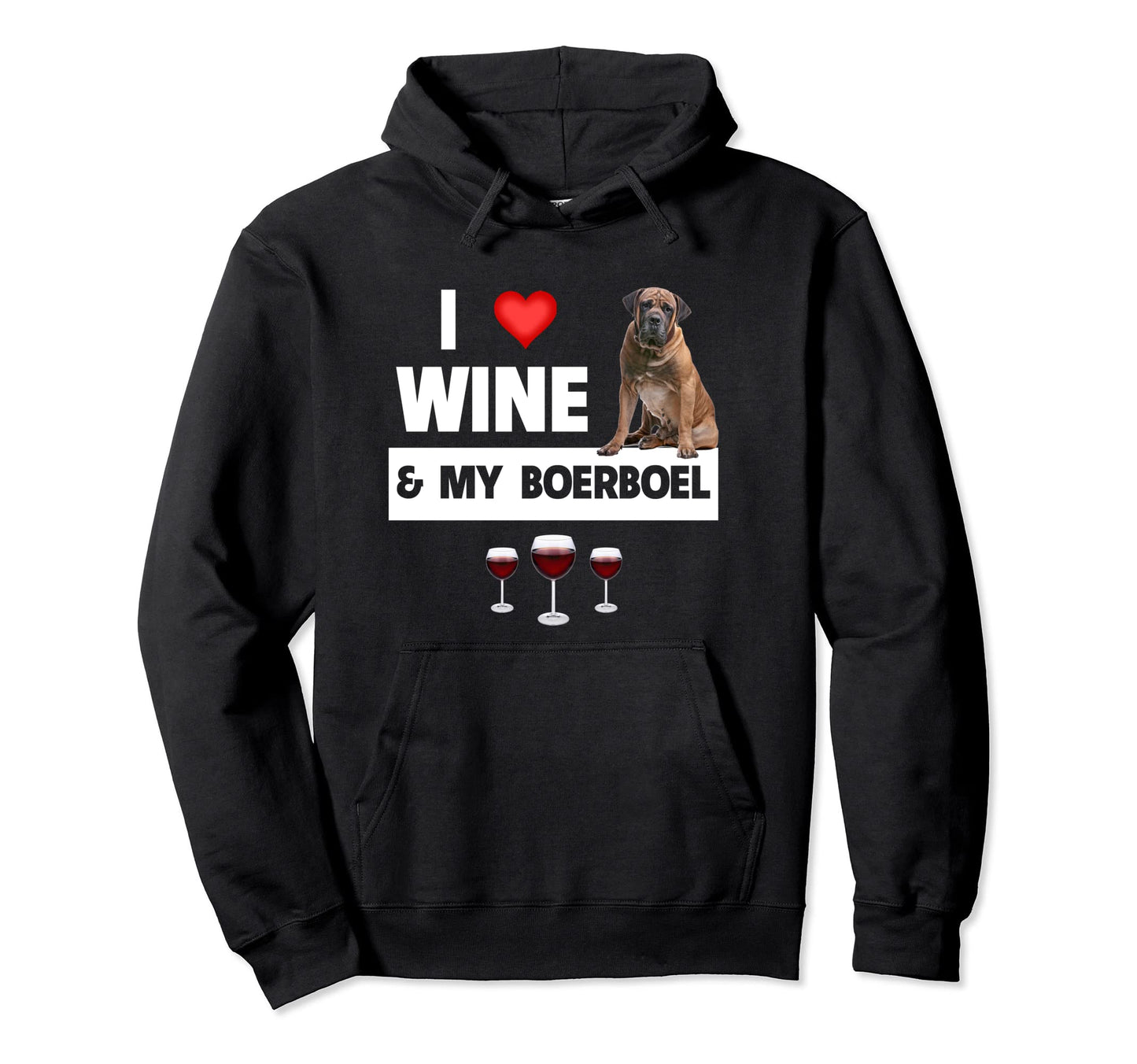 I Love Wine And My Boerboel Hunting Dog Hoodie - Novelty Apparel Unisex - T-Shirt, Sweatshirt, Hoodie