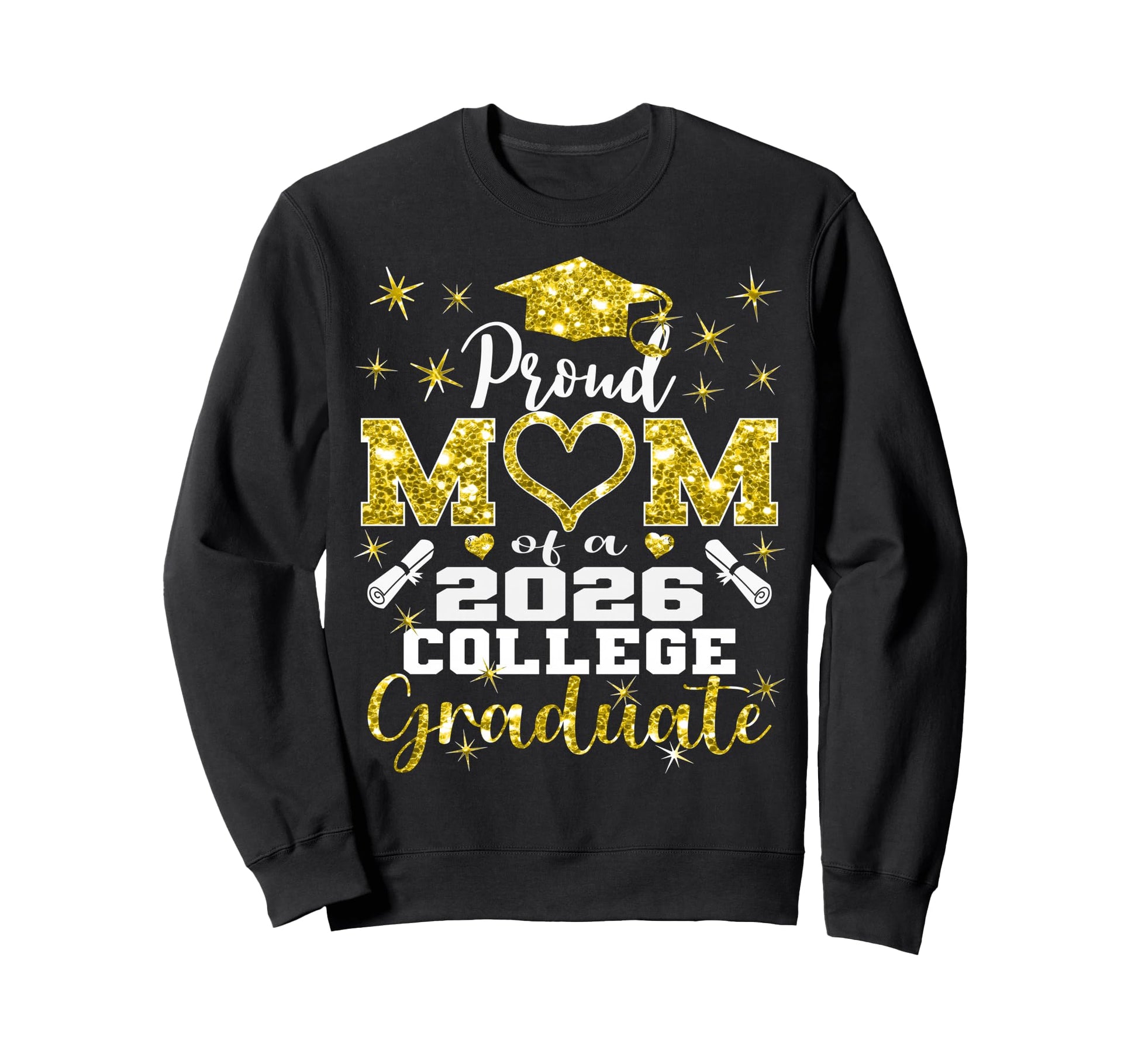 Proud Mom 2026 College Graduate Sweatshirt - Novelty Apparel Men Women - T-Shirt, Sweatshirt, Hoodie