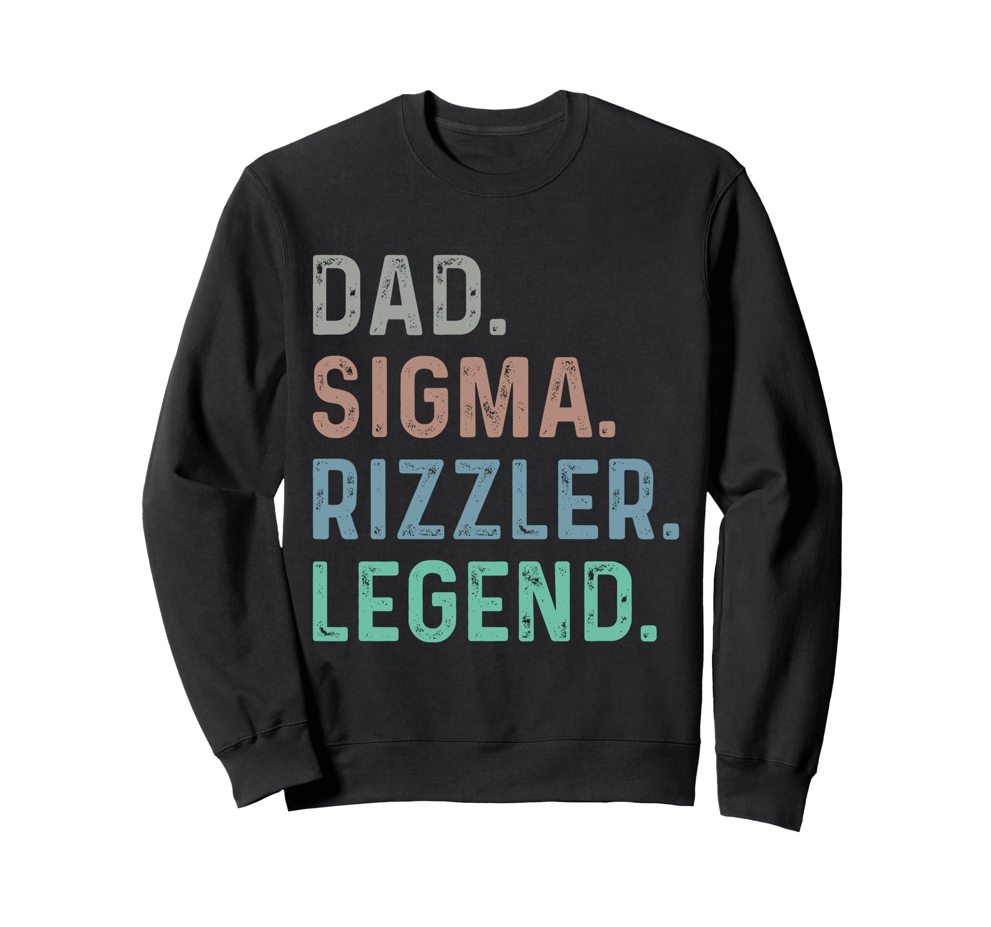 Funny Dad Sigma Rizzler Legend Dad Sweatshirt - Fun Novelty Design Unisex - T-Shirt, Sweatshirt, Hoodie