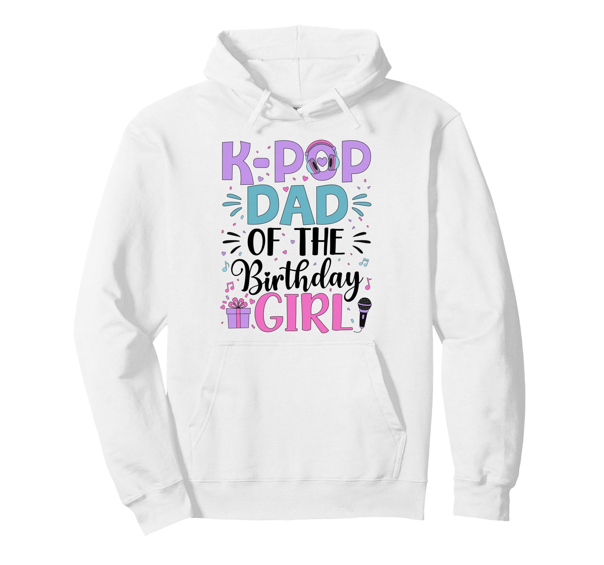 K Pop Dad Birthday Family Korean Pop Hoodie - Custom Art Print Men Women - T-Shirt, Sweatshirt, Hoodie