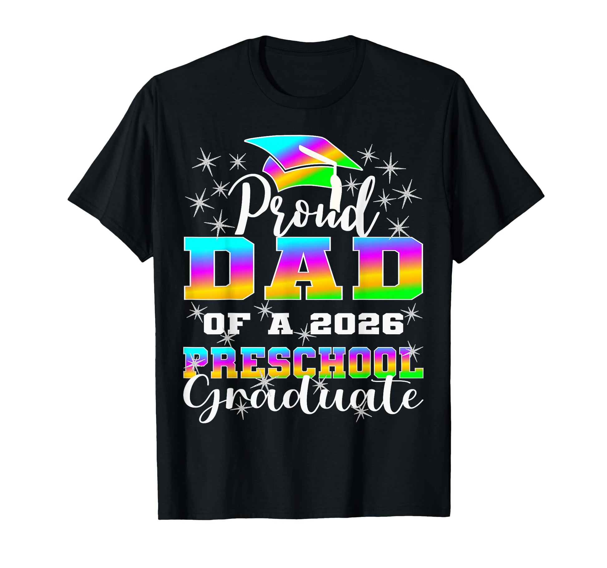 Proud Dad Preschool Graduate 2026 T-Shirt - Unique Graphic Unisex - T-Shirt, Sweatshirt, Hoodie