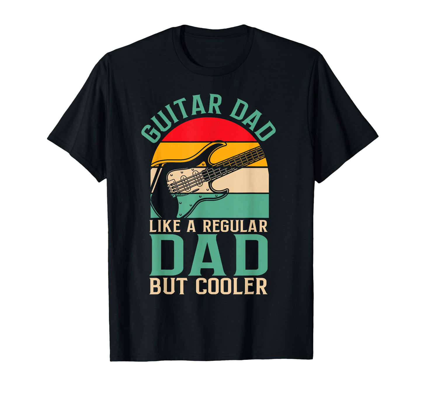 Fathers Day Guitar Dad Like Regular T-Shirt - Novelty Apparel Men Women - T-Shirt, Sweatshirt, Hoodie