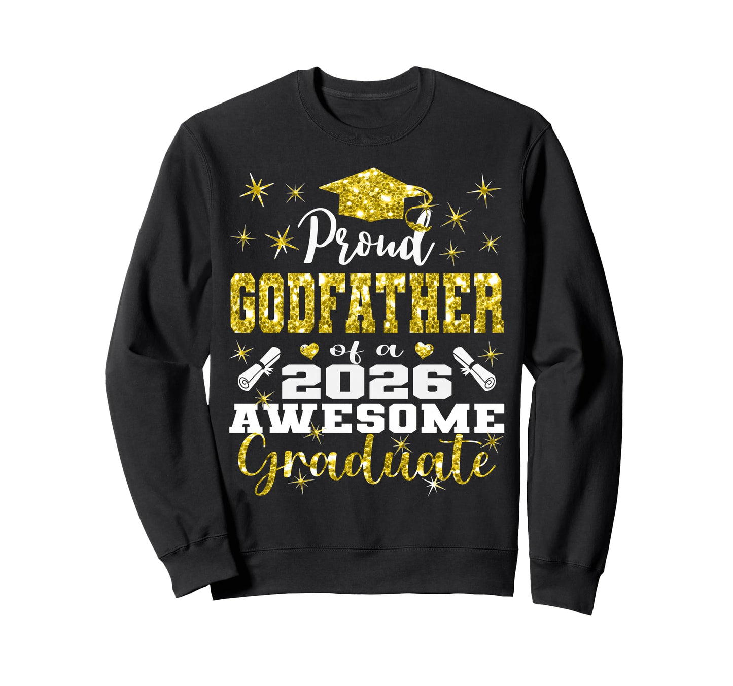 Super Proud Godfather 2026 Graduate Sweatshirt - Unique Graphic Men Women - T-Shirt, Sweatshirt, Hoodie