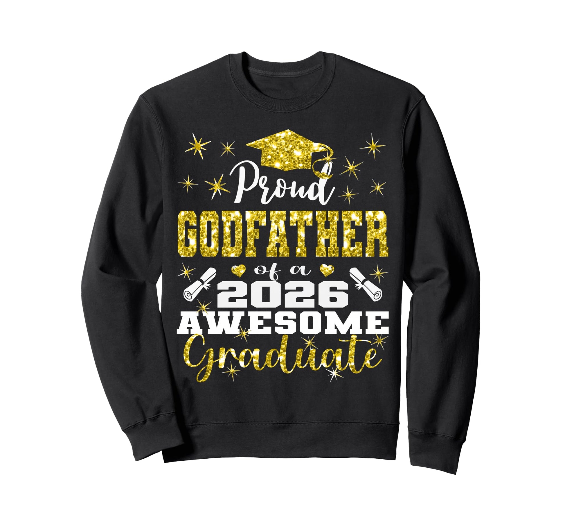 Super Proud Godfather 2026 Graduate Sweatshirt - Unique Graphic Men Women - T-Shirt, Sweatshirt, Hoodie
