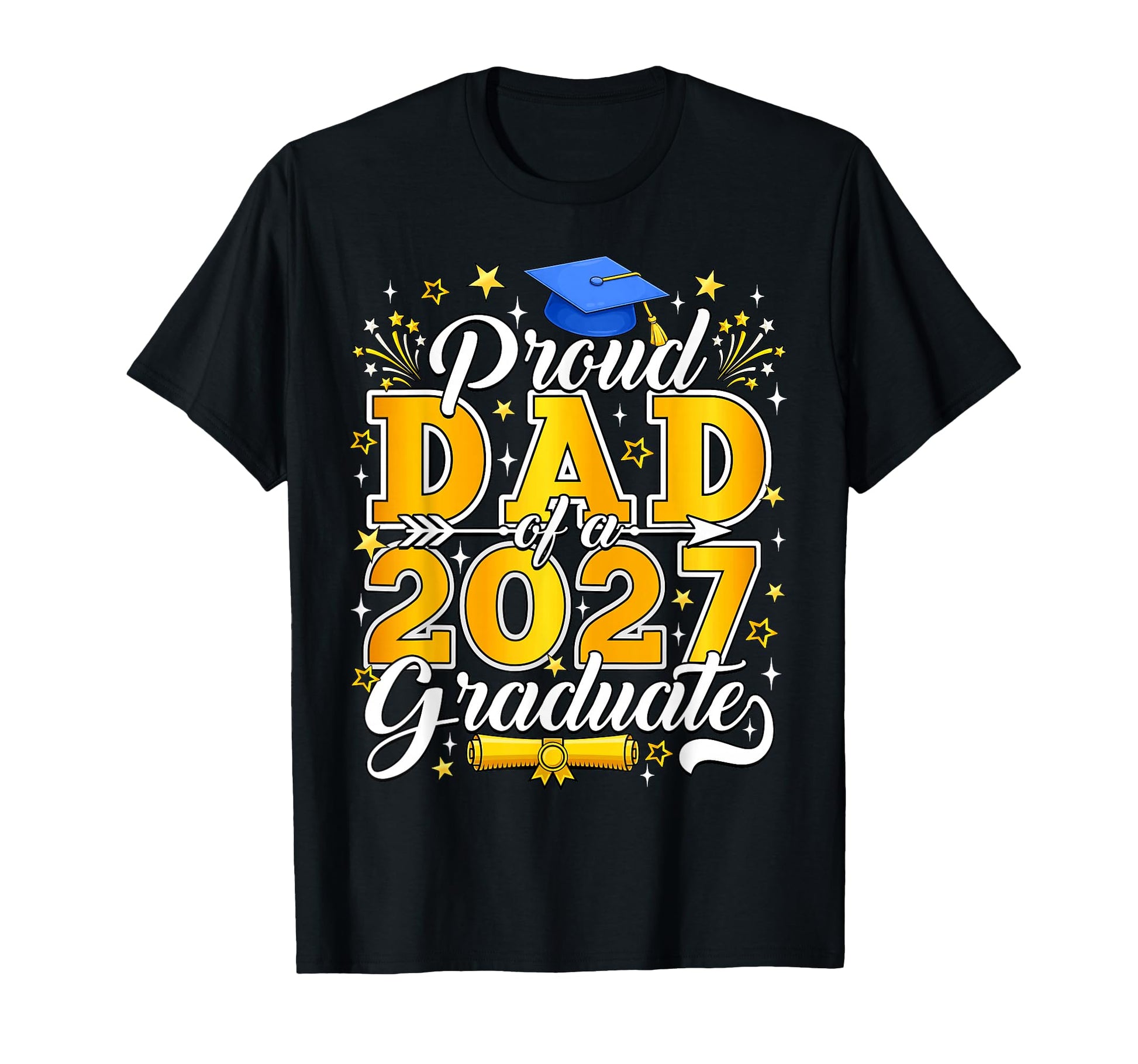 Proud Dad 2027 Graduate Senior Class 2027 T-Shirt - Graphic Print Unisex - T-Shirt, Sweatshirt, Hoodie