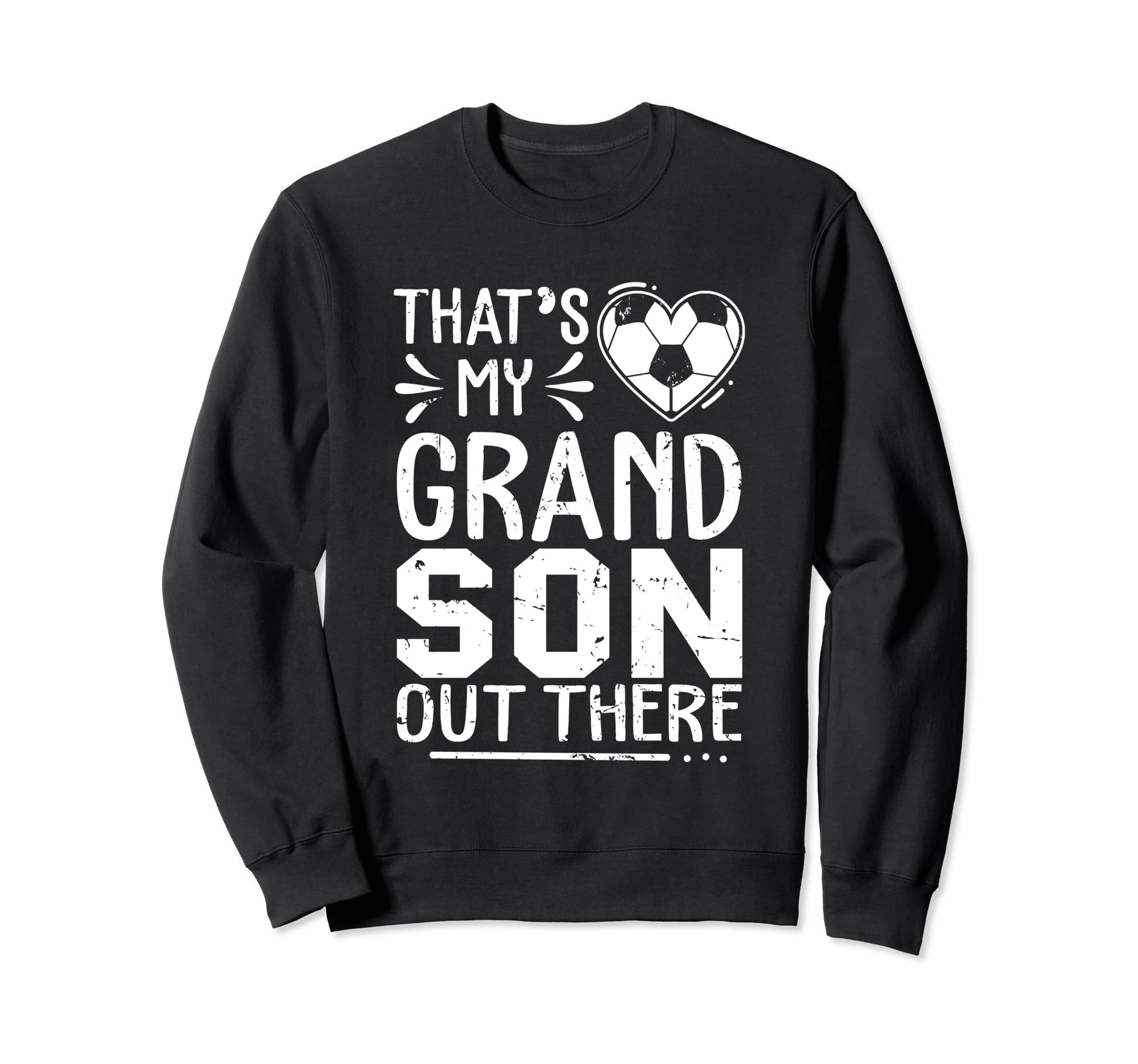 Thats My Grandson Out There Sweatshirt - Casual Everyday Wear for Adults - T-Shirt, Sweatshirt, Hoodie
