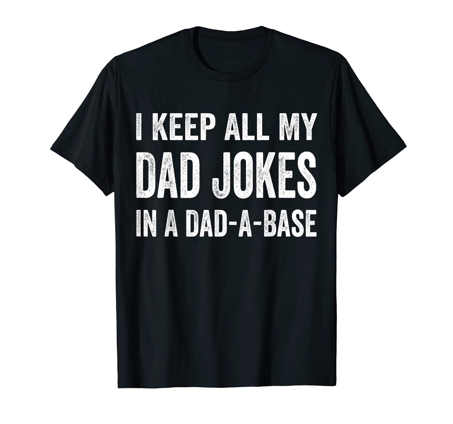 I Keep All My Dad Jokes Dad Base Dad T-Shirt - Trendy Graphic for Adults - T-Shirt, Sweatshirt, Hoodie