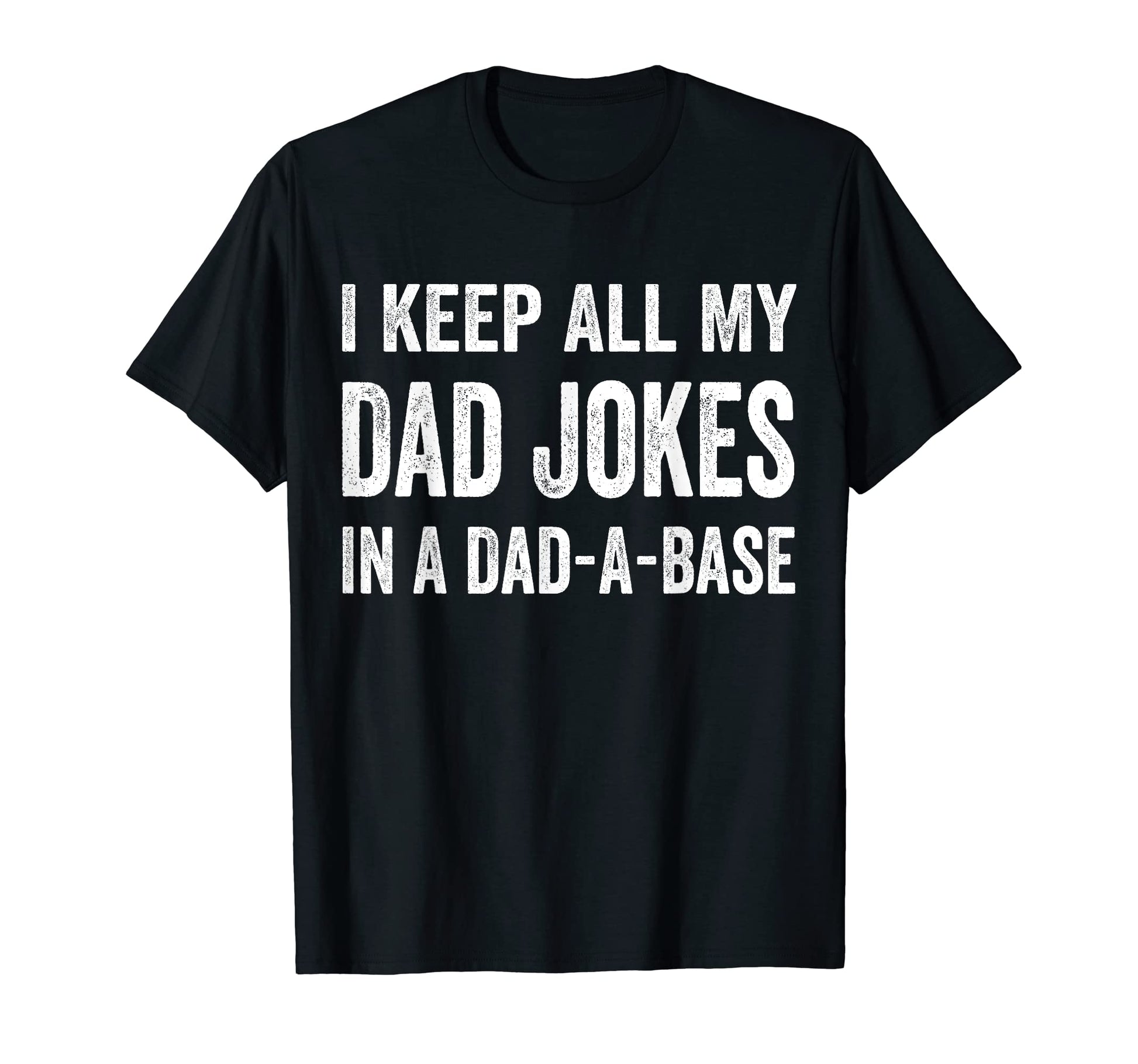 I Keep All My Dad Jokes Dad Base Dad T-Shirt - Trendy Graphic for Adults - T-Shirt, Sweatshirt, Hoodie