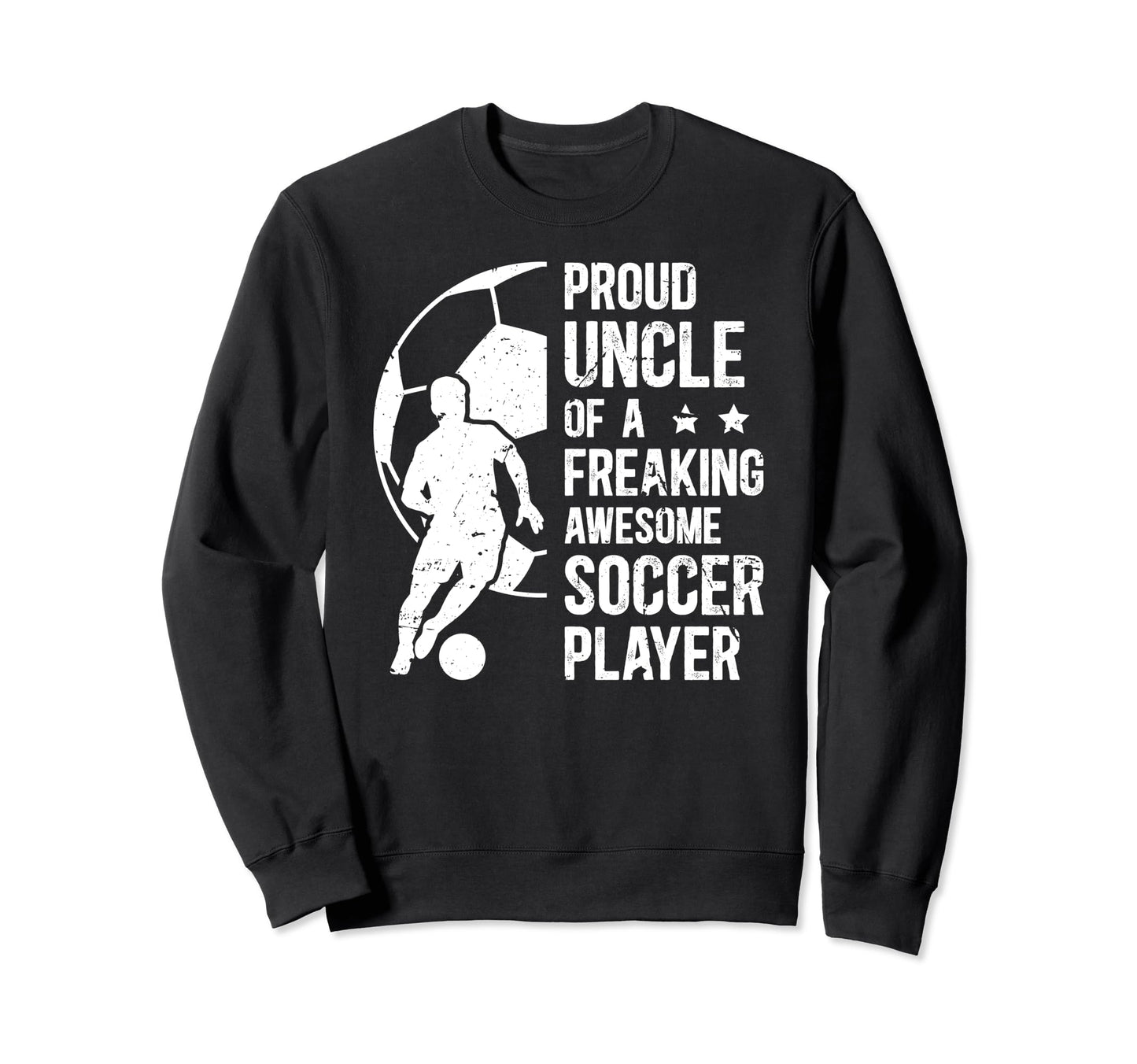Proud Uncle Soccer Player Uncle Sweatshirt - Minimalist Print Men Women - T-Shirt, Sweatshirt, Hoodie