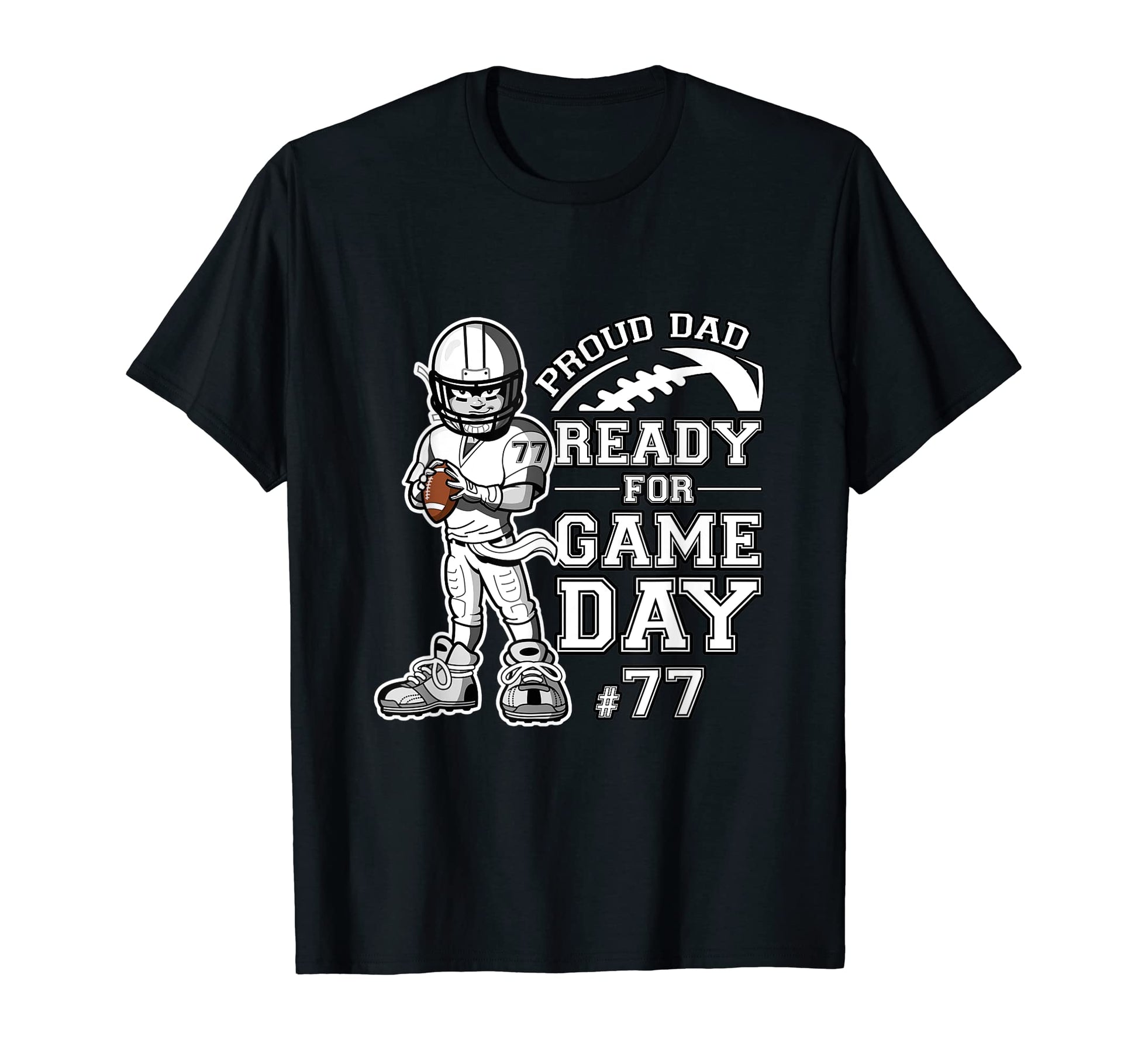 Custom Proud Football Dad Number 77 T-Shirt - Fun Novelty Design Men Women - T-Shirt, Sweatshirt, Hoodie