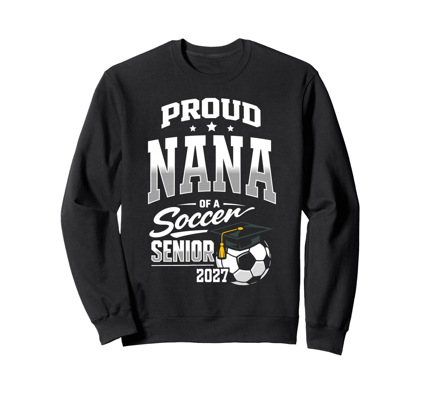 Proud Nana Soccer Senior Class Sweatshirt - Custom Art Print for Adults - T-Shirt, Sweatshirt, Hoodie