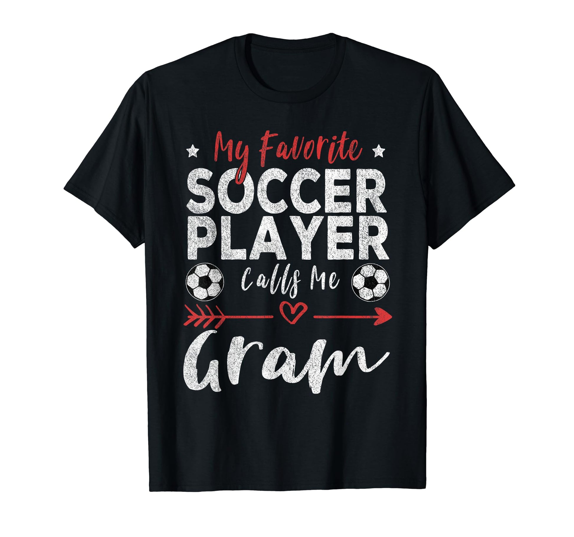 My Favorite Soccer Player Calls Me Gram T-Shirt - Novelty Apparel Men Women - T-Shirt, Sweatshirt, Hoodie