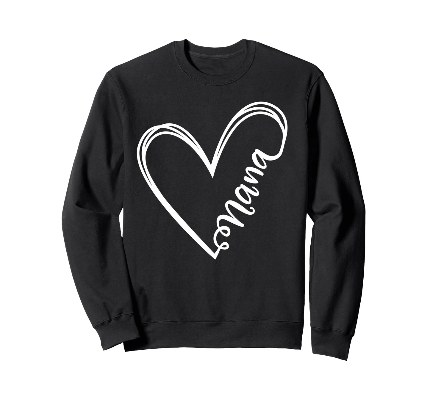 Nana Heart Grandma Mothers Day Sweatshirt - Fun Novelty Design Men Women - T-Shirt, Sweatshirt, Hoodie