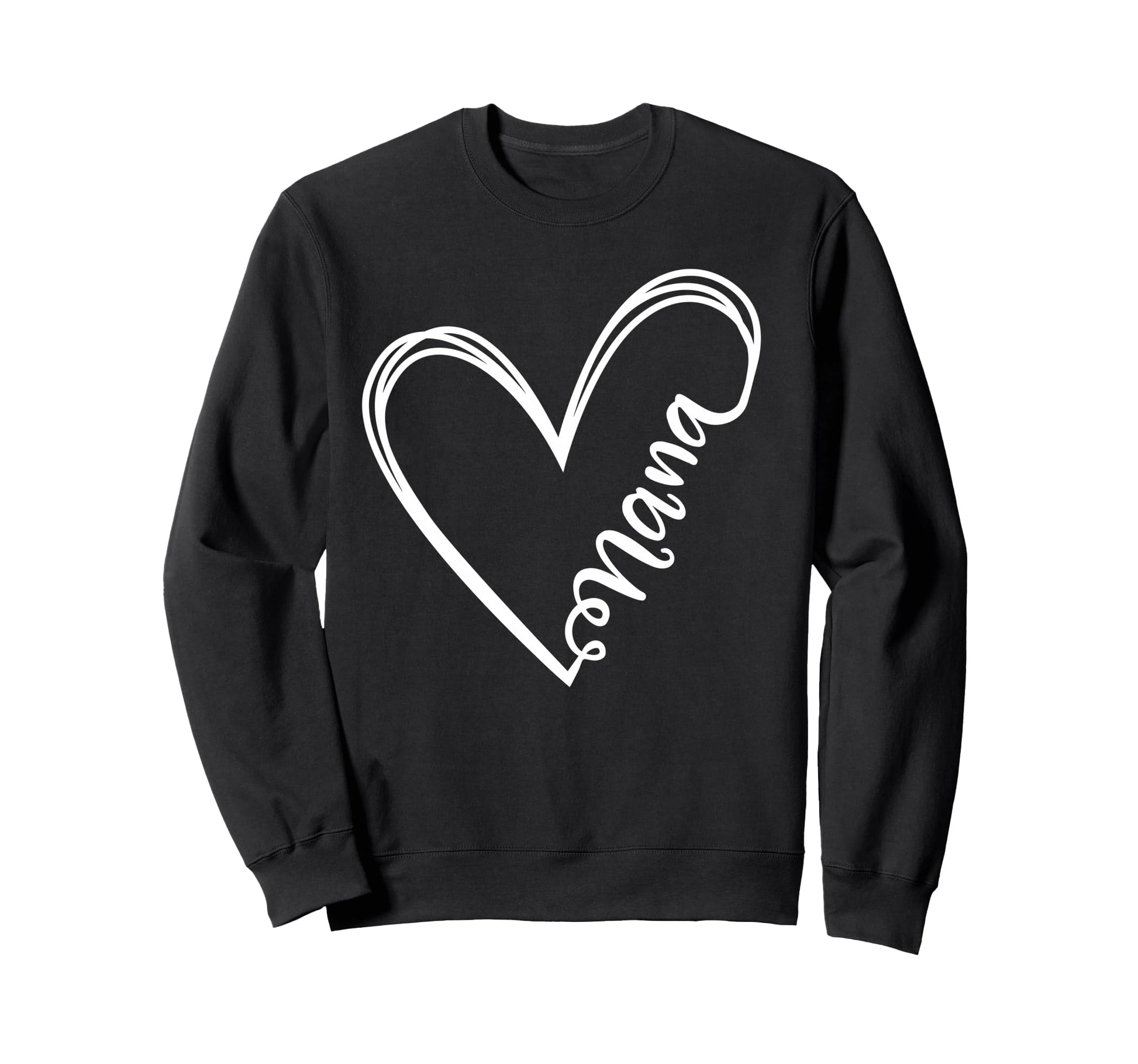 Nana Heart Grandma Mothers Day Sweatshirt - Fun Novelty Design Men Women - T-Shirt, Sweatshirt, Hoodie