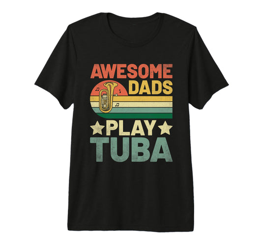 Awesome Dads Playing Tuba Musician T-Shirt - Streetwear Style Unisex - T-Shirt, Sweatshirt, Hoodie