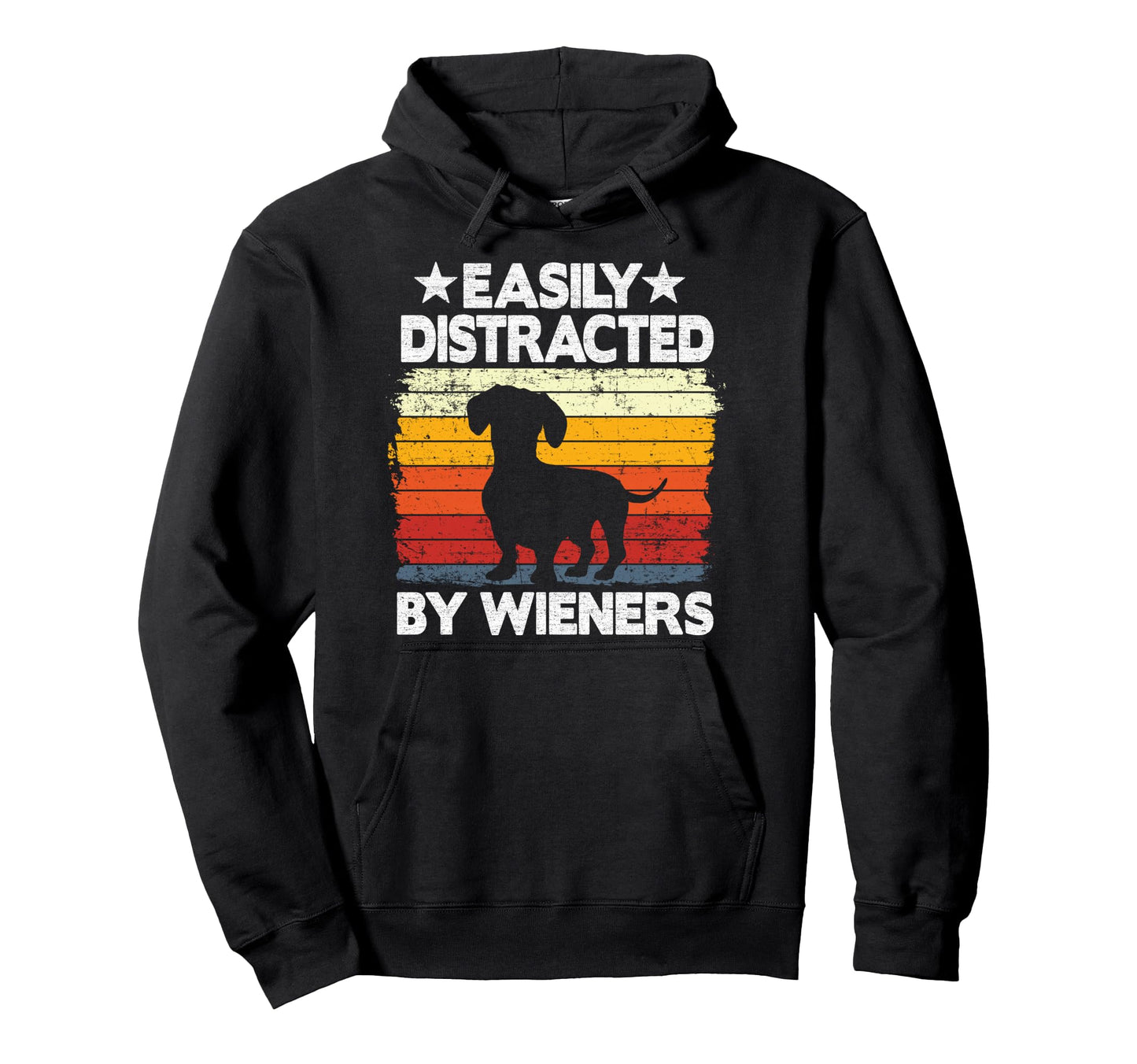 Easily Distracted Wieners Doxie Dog Hoodie - Streetwear Style Unisex - T-Shirt, Sweatshirt, Hoodie