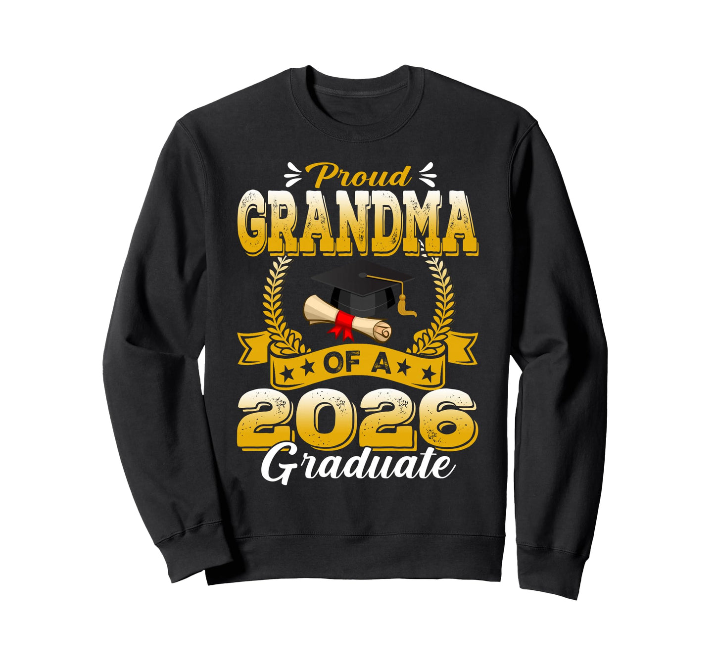 Proud Grandma 2026 Graduate Senior Sweatshirt - Graphic Print Men Women - T-Shirt, Sweatshirt, Hoodie