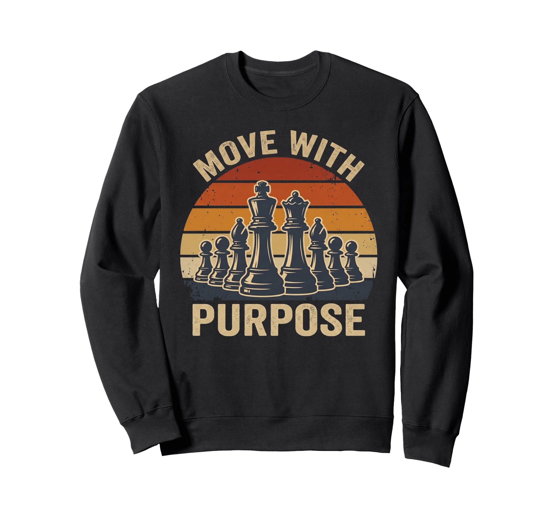 Move Purpose Chess Art Player Sweatshirt - Casual Everyday Wear Men Women - T-Shirt, Sweatshirt, Hoodie