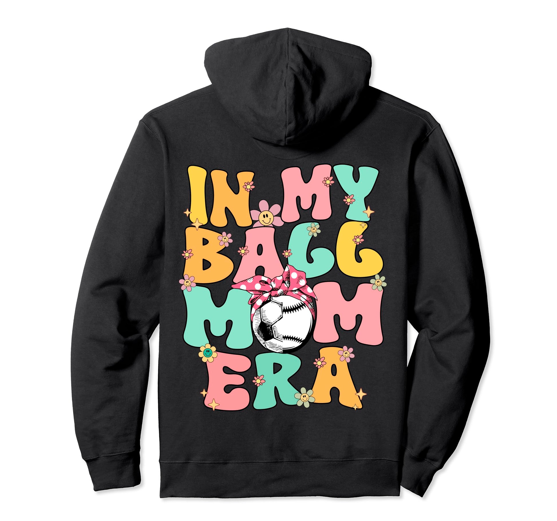 My Ball Mom Era Baseball Soccer Mom Hoodie - Graphic Print for Adults - T-Shirt, Sweatshirt, Hoodie