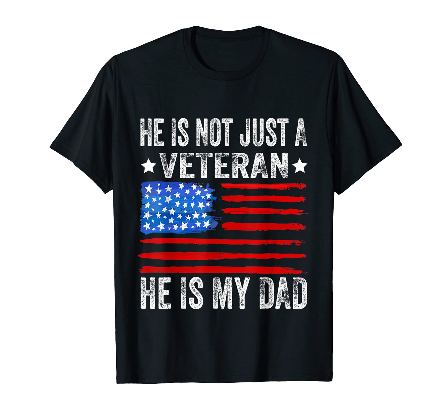 He Is Not Just Veteran He Is My Dad T-Shirt - Custom Art Print Men Women - T-Shirt, Sweatshirt, Hoodie