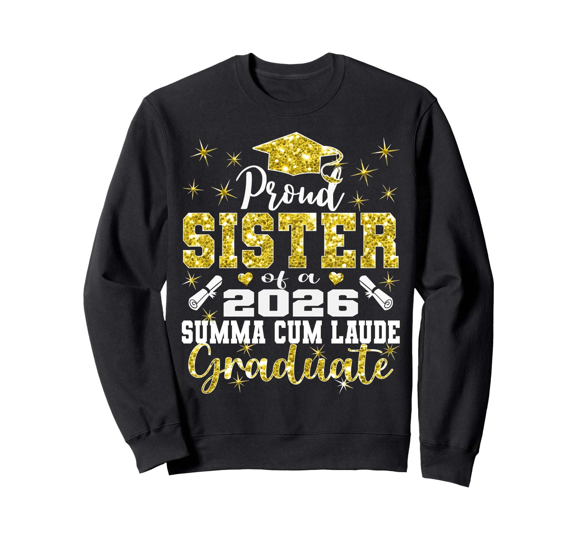 Proud Sister 2026 Summa Cum Laude Sweatshirt - Streetwear Style for Adults - T-Shirt, Sweatshirt, Hoodie