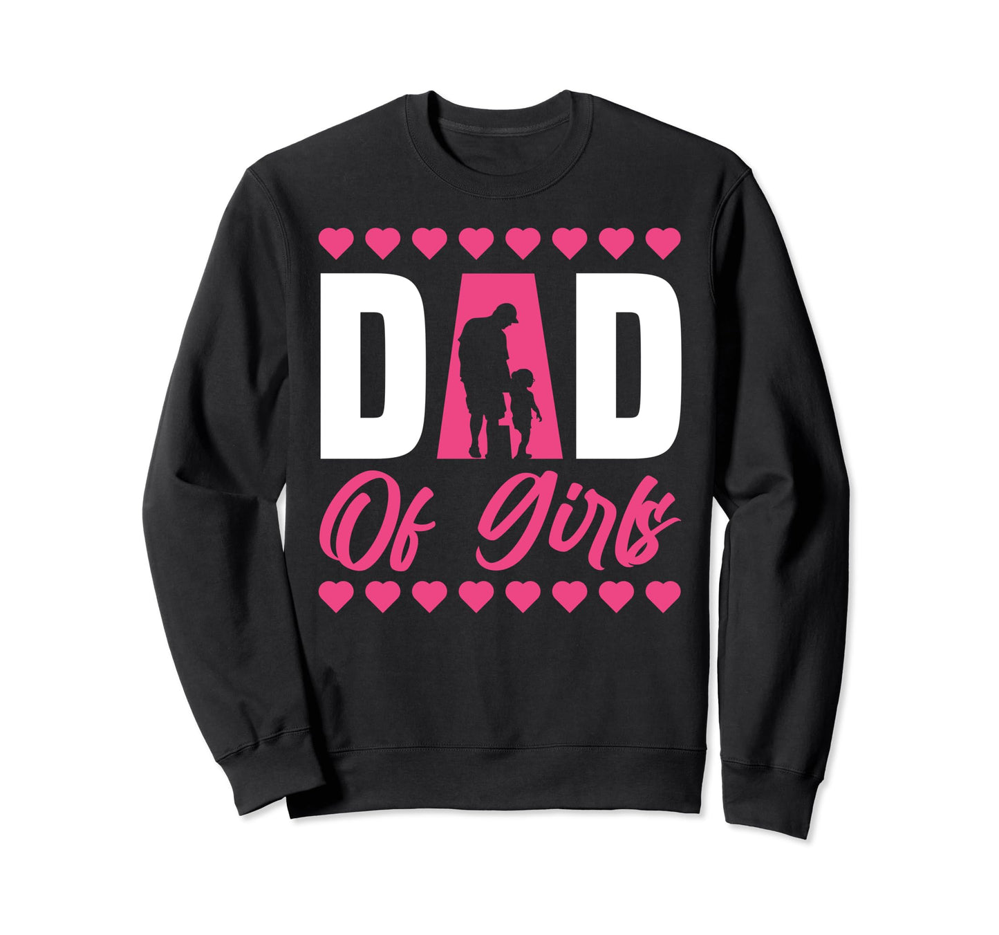 Dad Daddy Papa Fathers Day Sweatshirt - Casual Everyday Wear Unisex - T-Shirt, Sweatshirt, Hoodie
