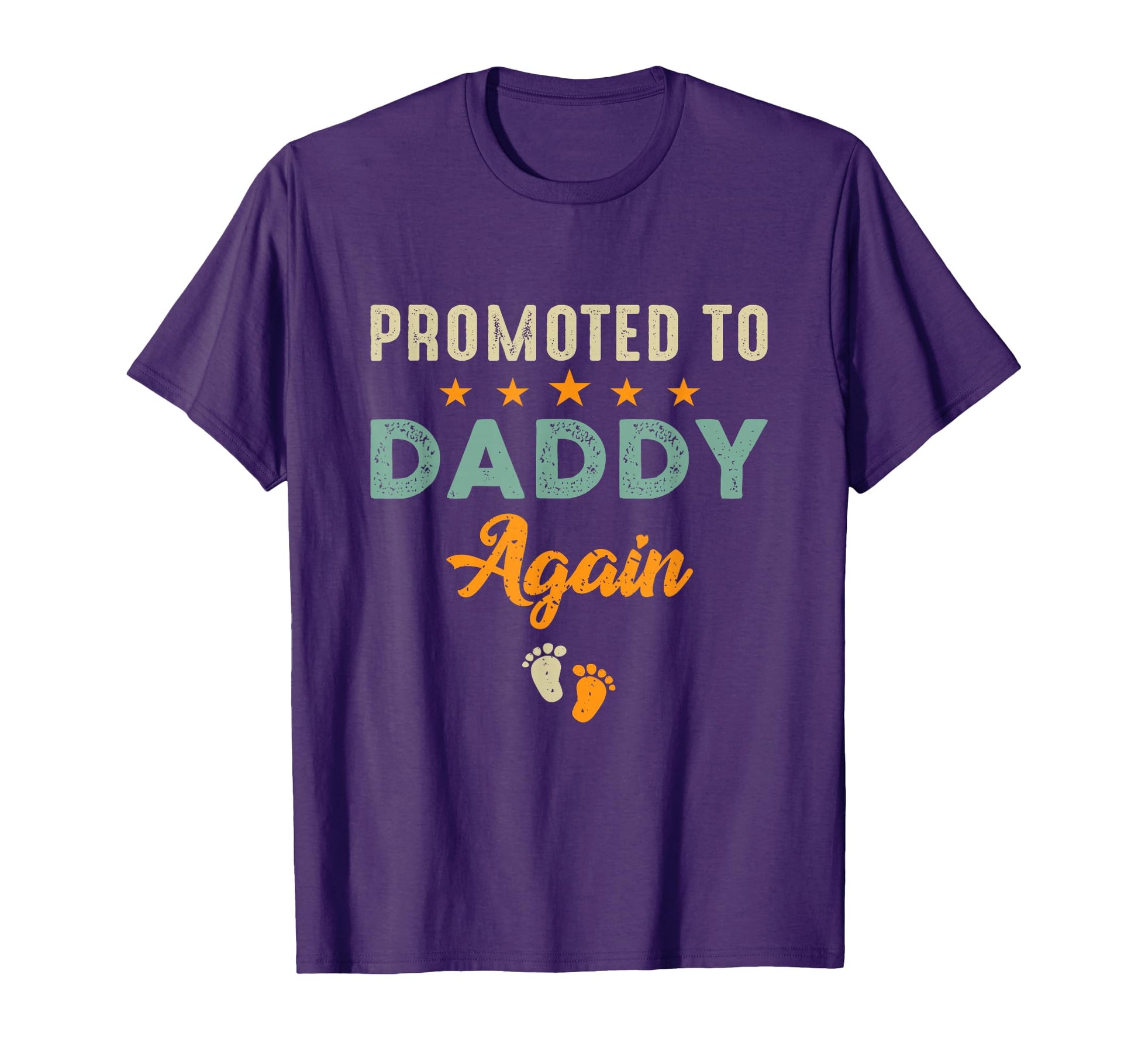 Promoted To Daddy Again Funny Soon T-Shirt - Casual Everyday Wear Unisex - T-Shirt, Sweatshirt, Hoodie