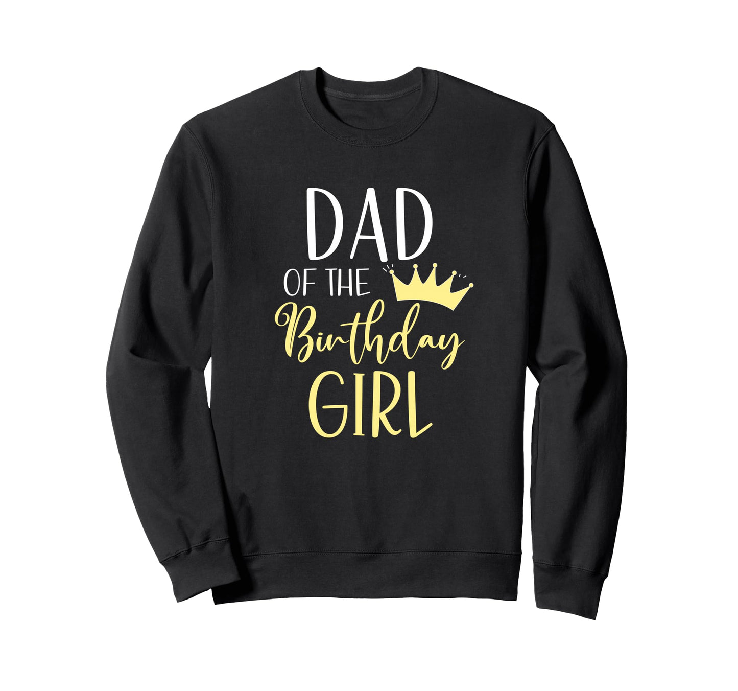 Dad Birthday Matching Family Birthday Sweatshirt - Trendy Graphic Unisex - T-Shirt, Sweatshirt, Hoodie