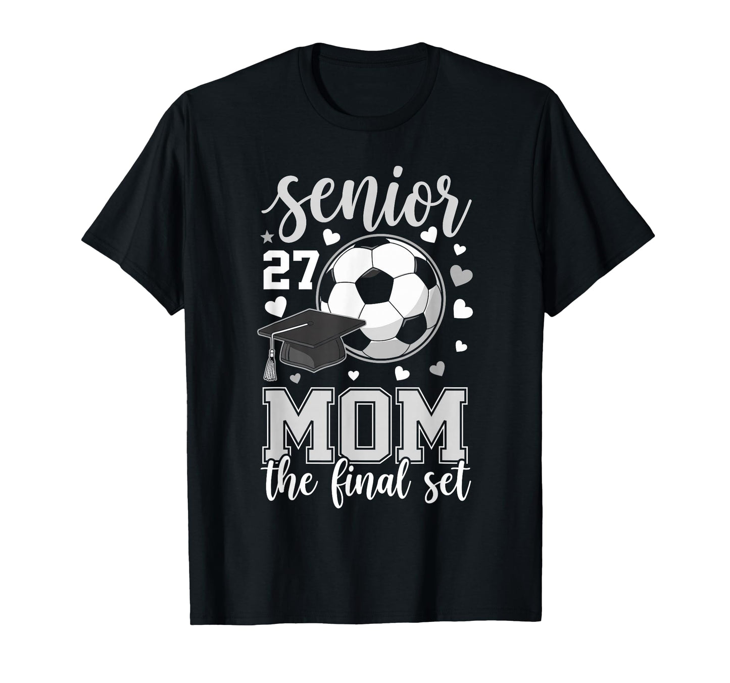Soccer Senior 2027 Mom Final Set T-Shirt - Unique Graphic for Adults - T-Shirt, Sweatshirt, Hoodie
