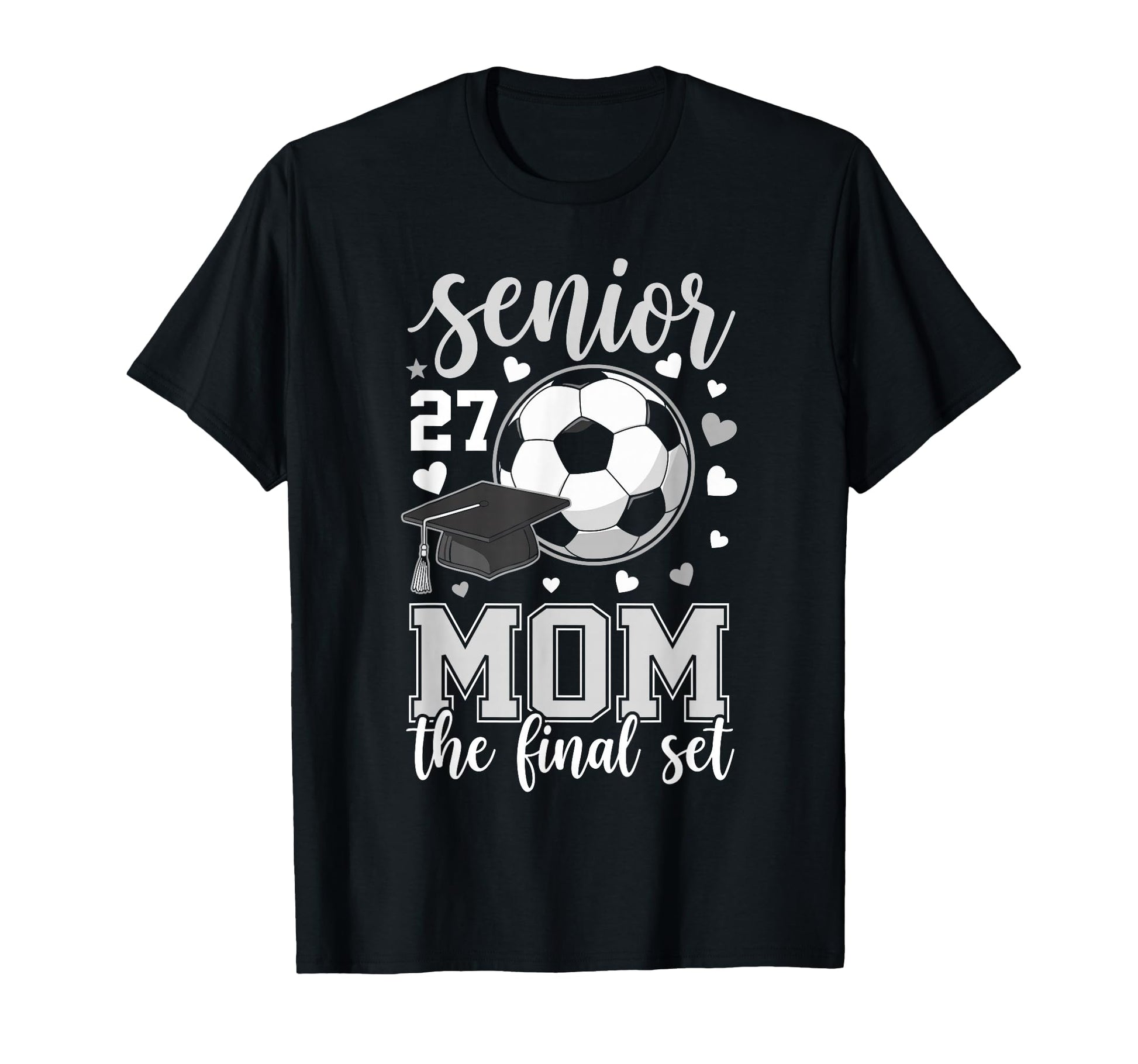 Soccer Senior 2027 Mom Final Set T-Shirt - Unique Graphic for Adults - T-Shirt, Sweatshirt, Hoodie