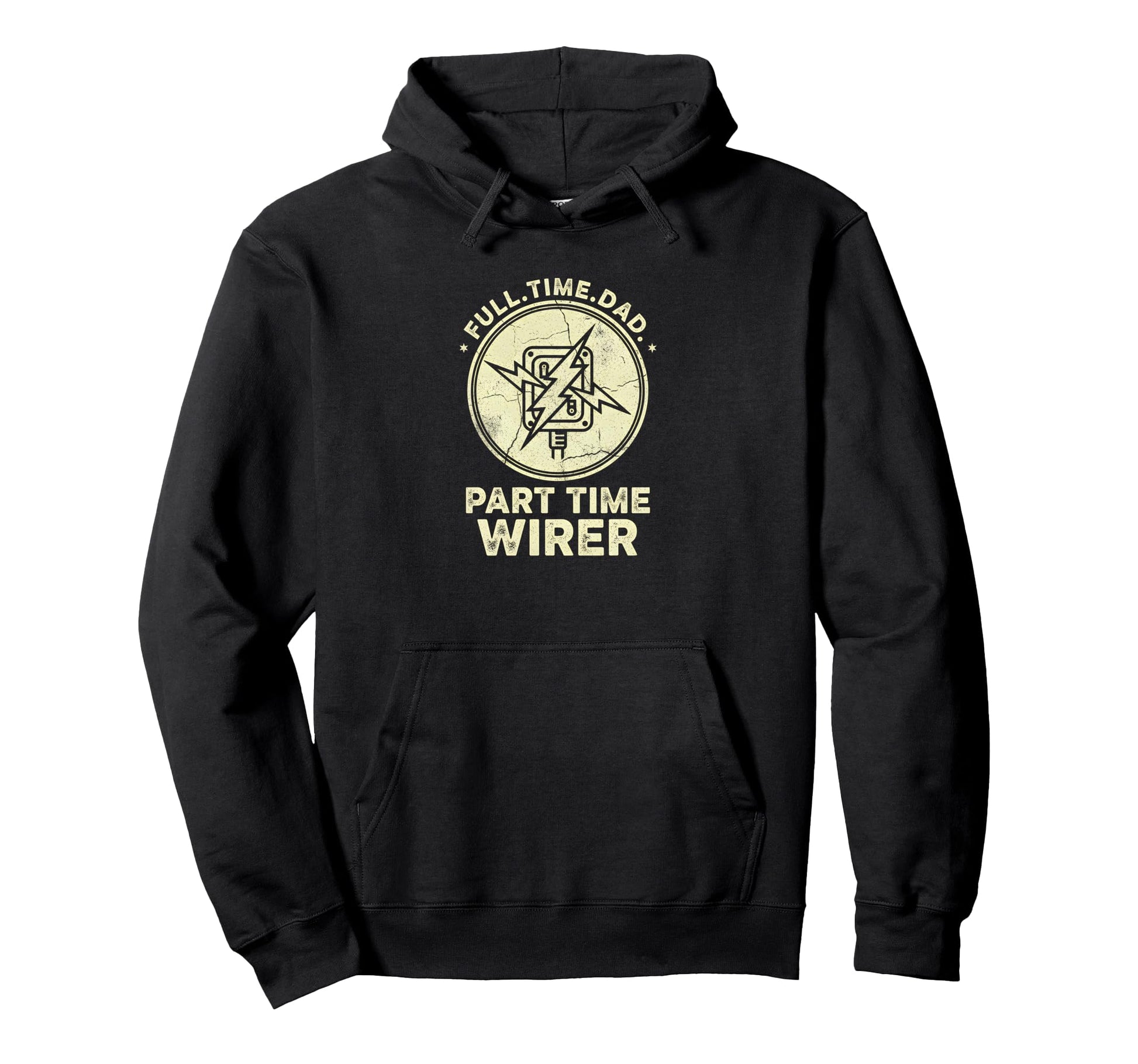 Full Time Dad Part Time Wirer Hoodie - Fun Novelty Design for Adults - T-Shirt, Sweatshirt, Hoodie