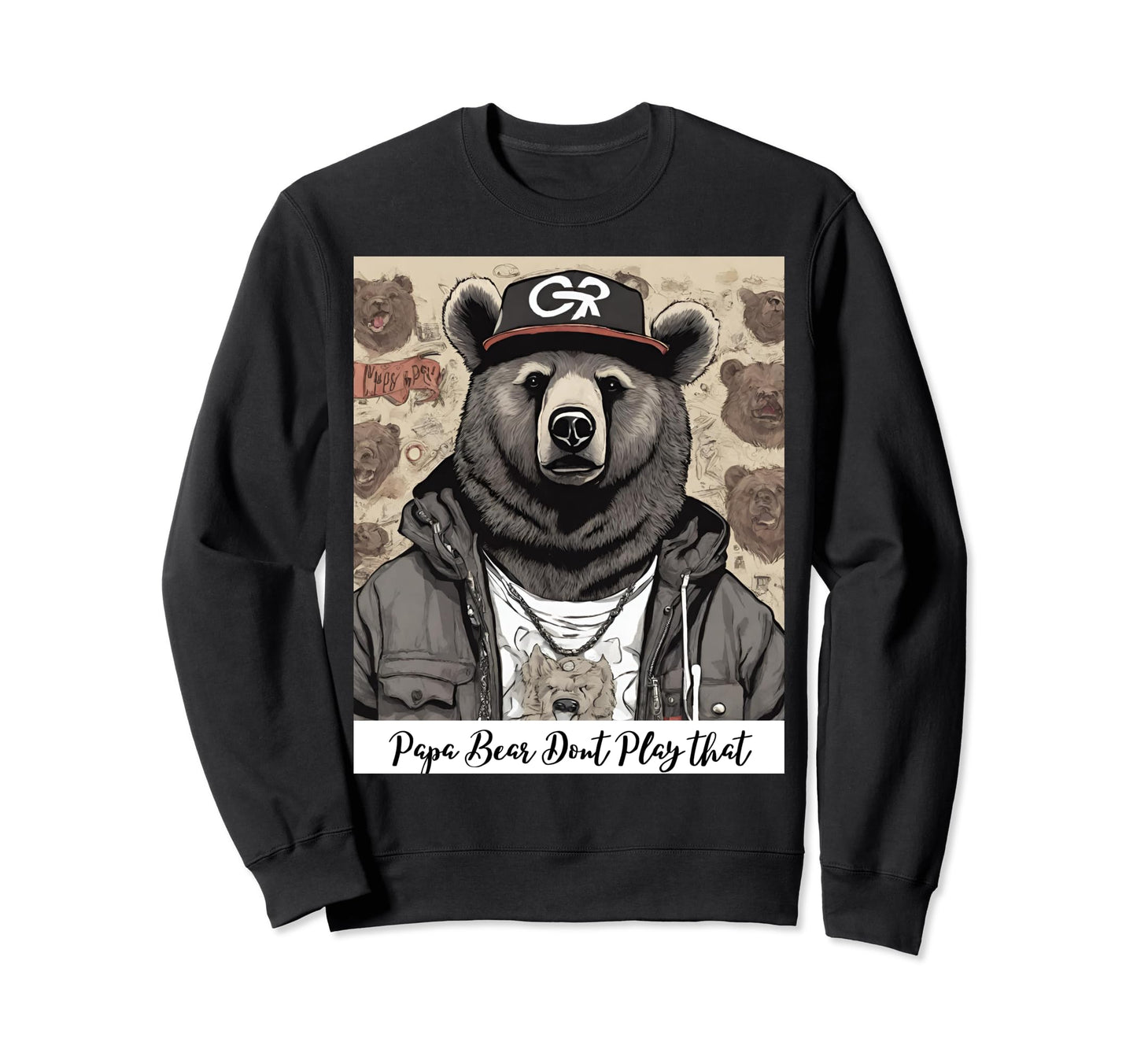 Papa Bear Dont Play That Sweatshirt - Unique Graphic Unisex - T-Shirt, Sweatshirt, Hoodie