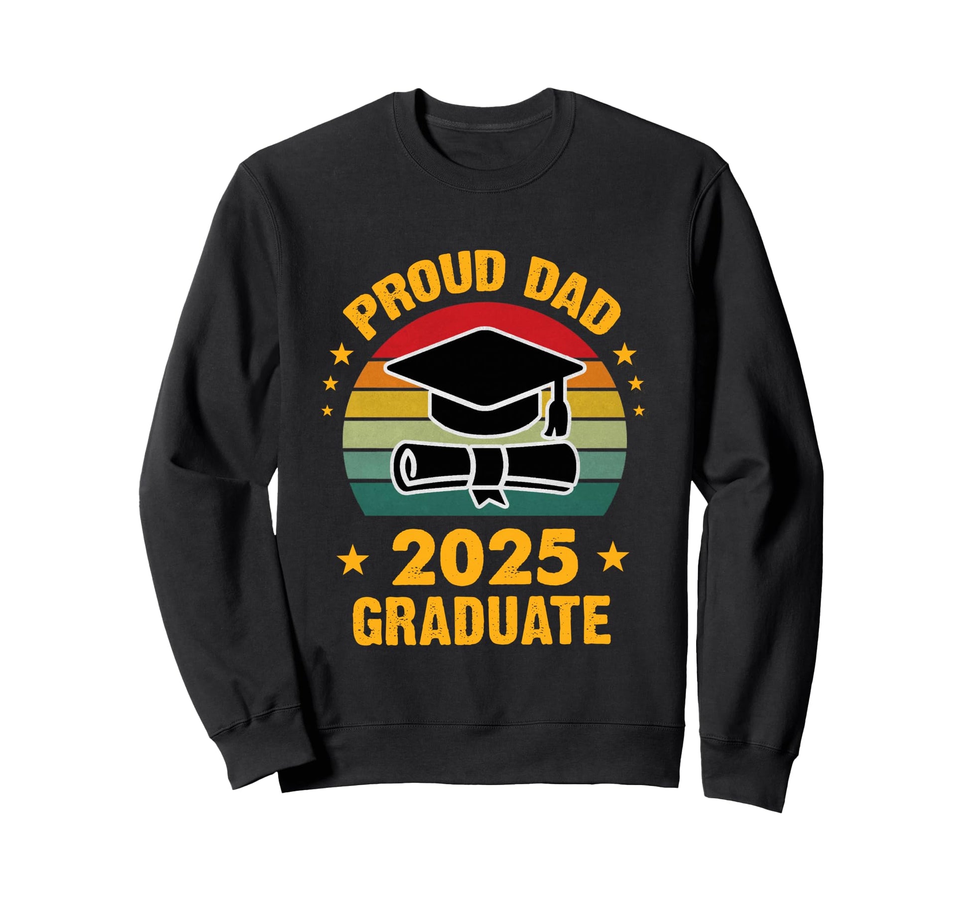 Proud Dad 2025 Graduate Senior Sweatshirt - Trendy Graphic Unisex - T-Shirt, Sweatshirt, Hoodie