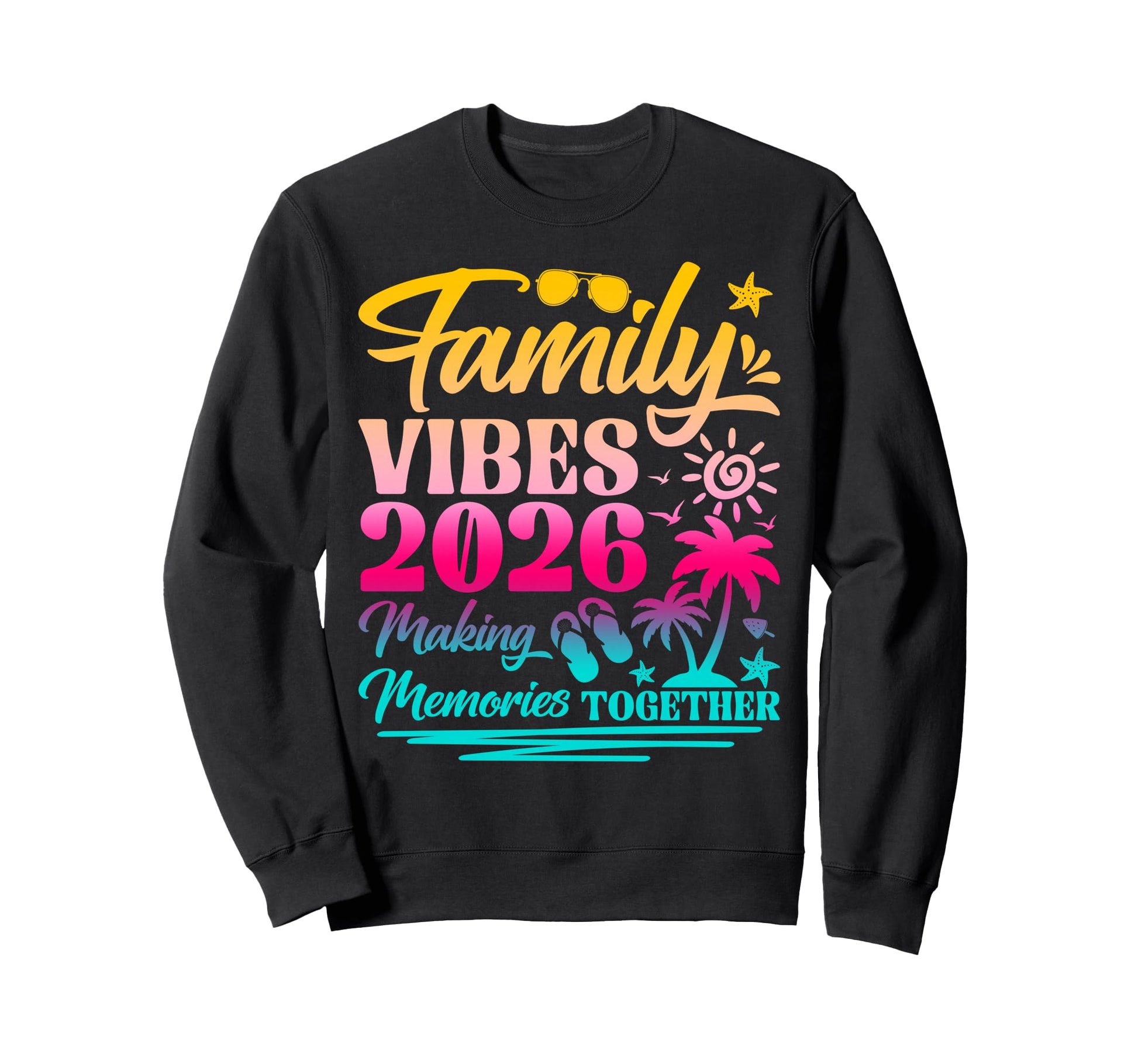 Family 2026 Vibes Making Sweatshirt - Fun Novelty Design for Adults - T-Shirt, Sweatshirt, Hoodie