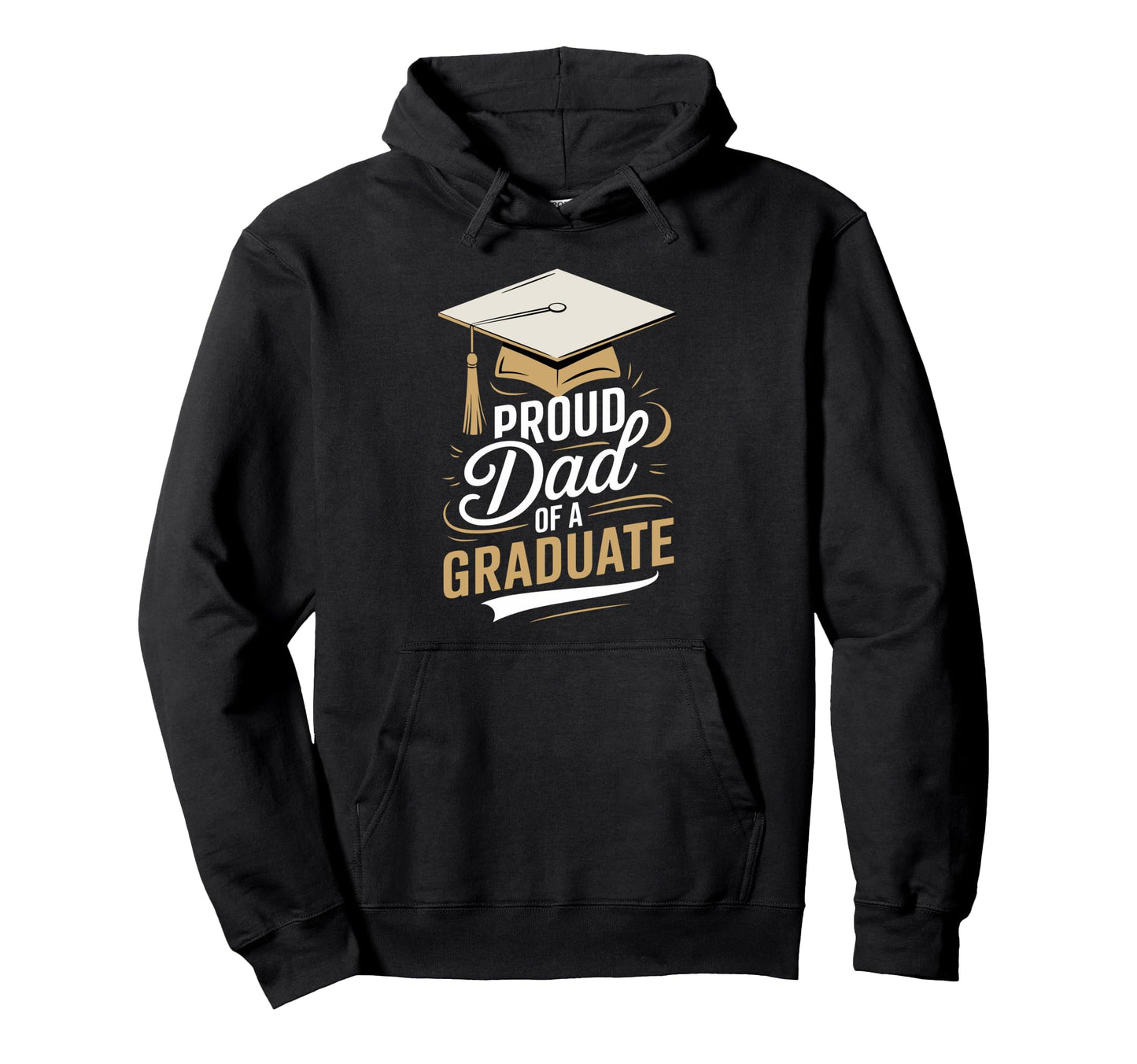 Proud Dad Graduate Fun Graduation Hoodie - Casual Everyday Wear for Adults - T-Shirt, Sweatshirt, Hoodie