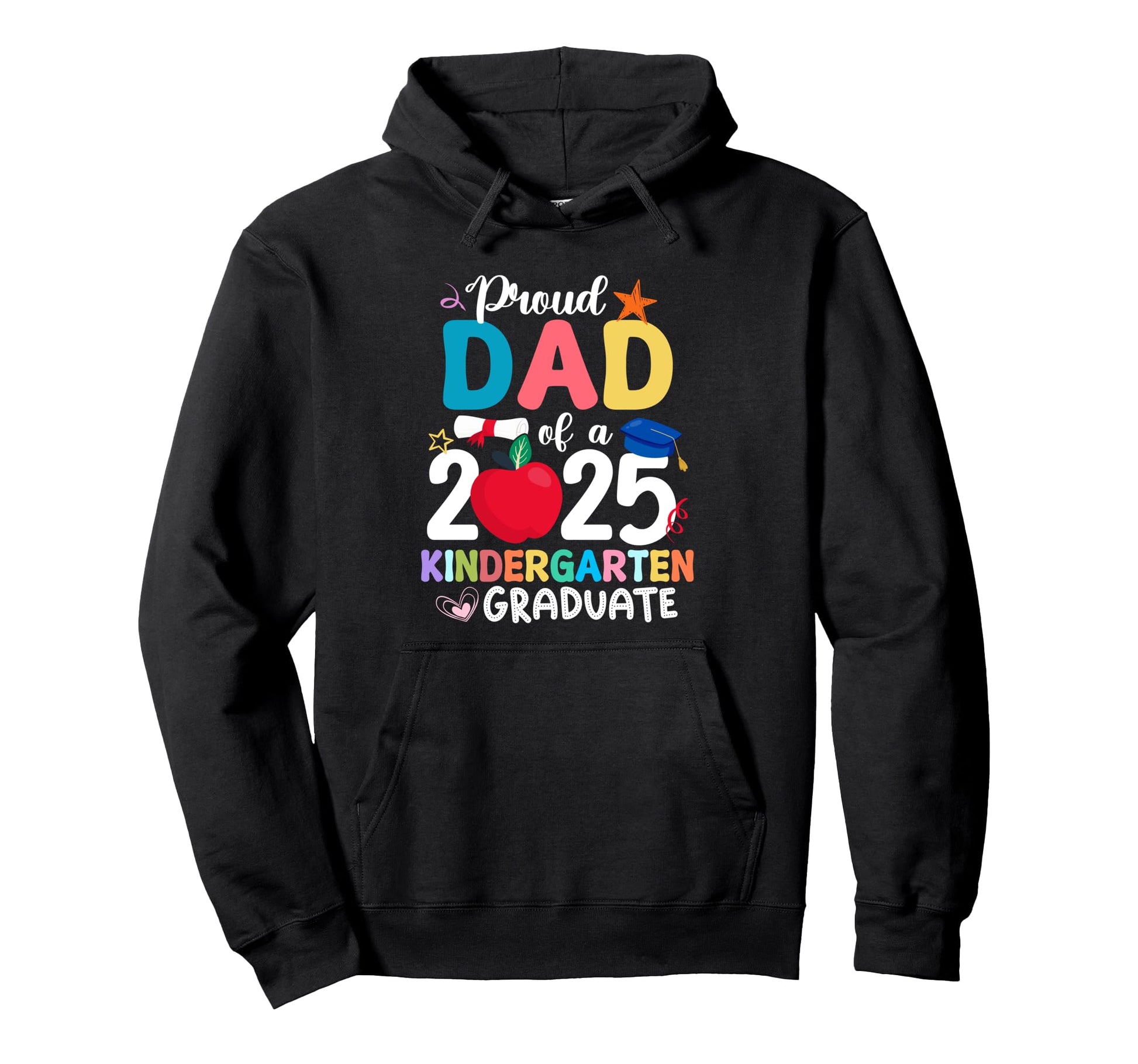 Proud Dad 2025 Kindergarten Graduation Grad Hoodie - Trendy Graphic Unisex - T-Shirt, Sweatshirt, Hoodie