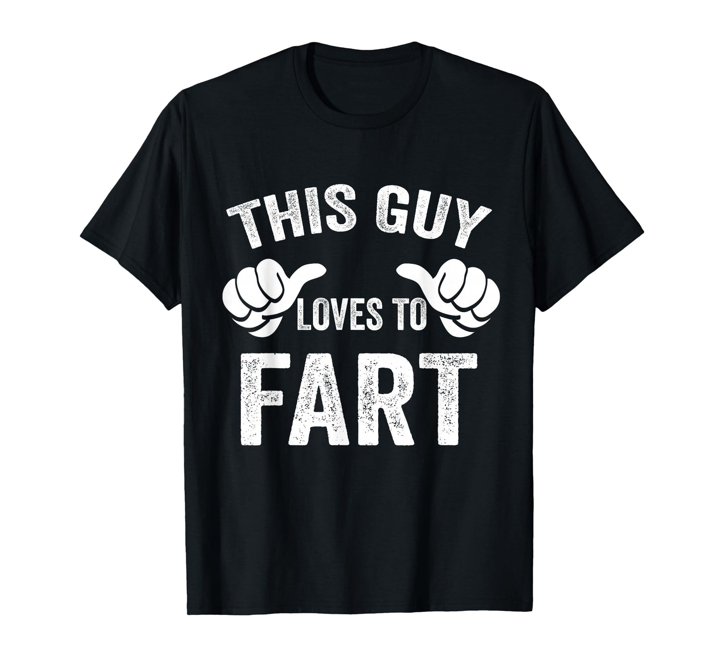 This Guy Loves To Fart Funny Store T-Shirt - Minimalist Print Men Women - T-Shirt, Sweatshirt, Hoodie